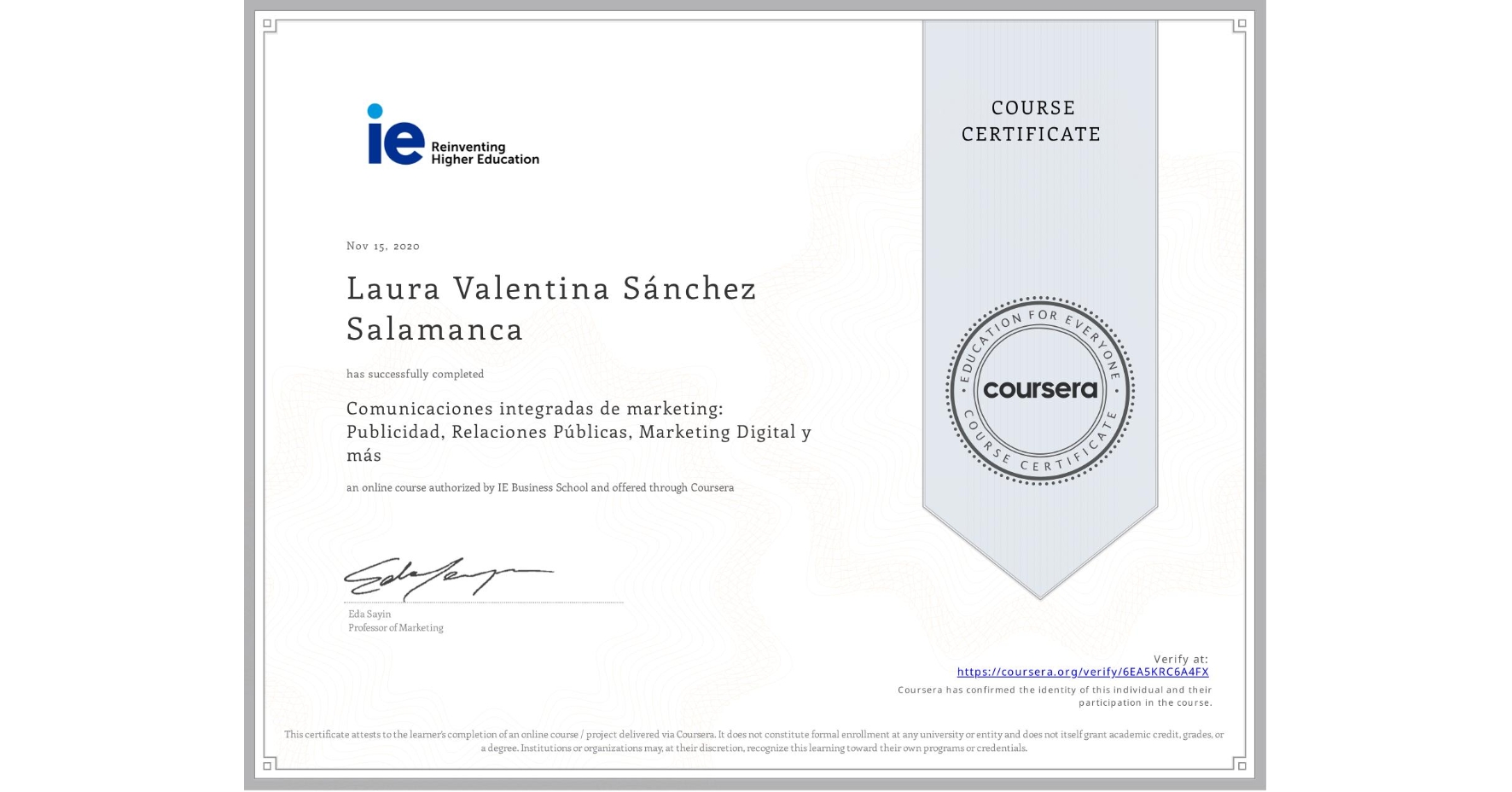 View certificate for Laura Valentina Sánchez Salamanca, Comunicaciones integradas de marketing: Publicidad, Relaciones Públicas, Marketing Digital y más, an online non-credit course authorized by IE Business School and offered through Coursera