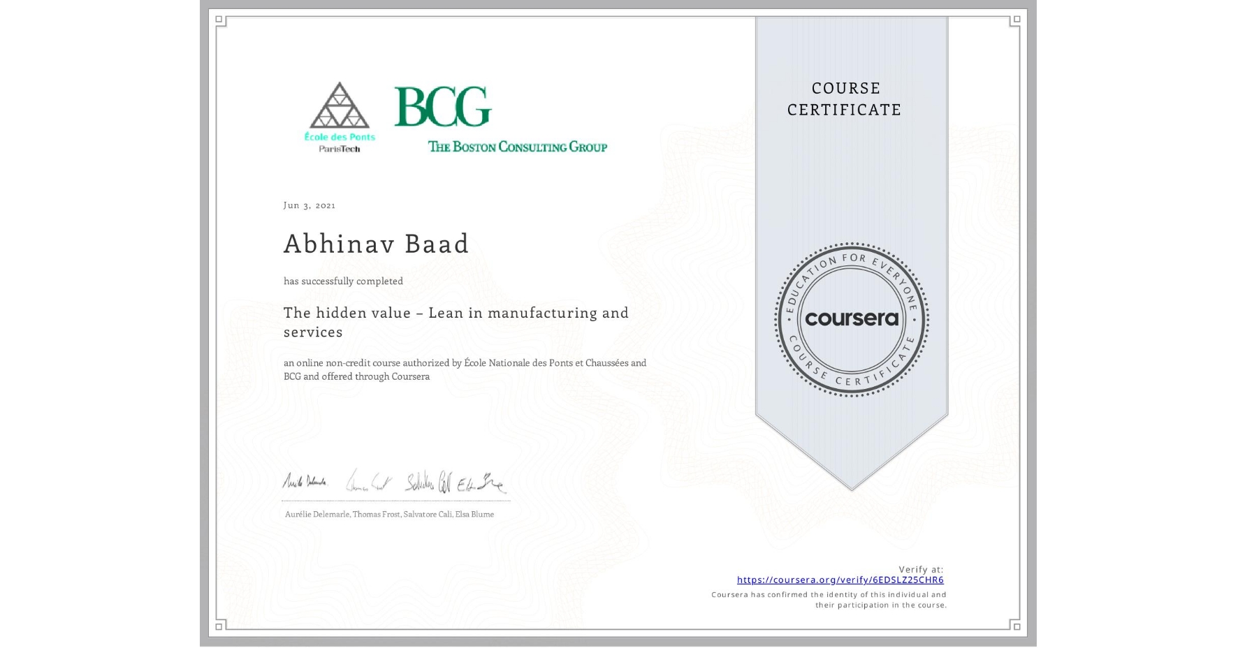View certificate for Abhinav Baad, The hidden value – Lean in manufacturing and services, an online non-credit course authorized by École Nationale des Ponts et Chaussées & BCG and offered through Coursera