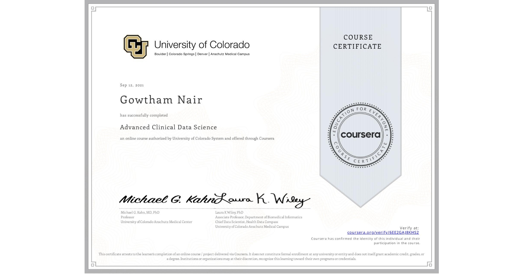 View certificate for Gowtham Nair, Advanced Clinical Data Science, an online non-credit course authorized by University of Colorado System and offered through Coursera