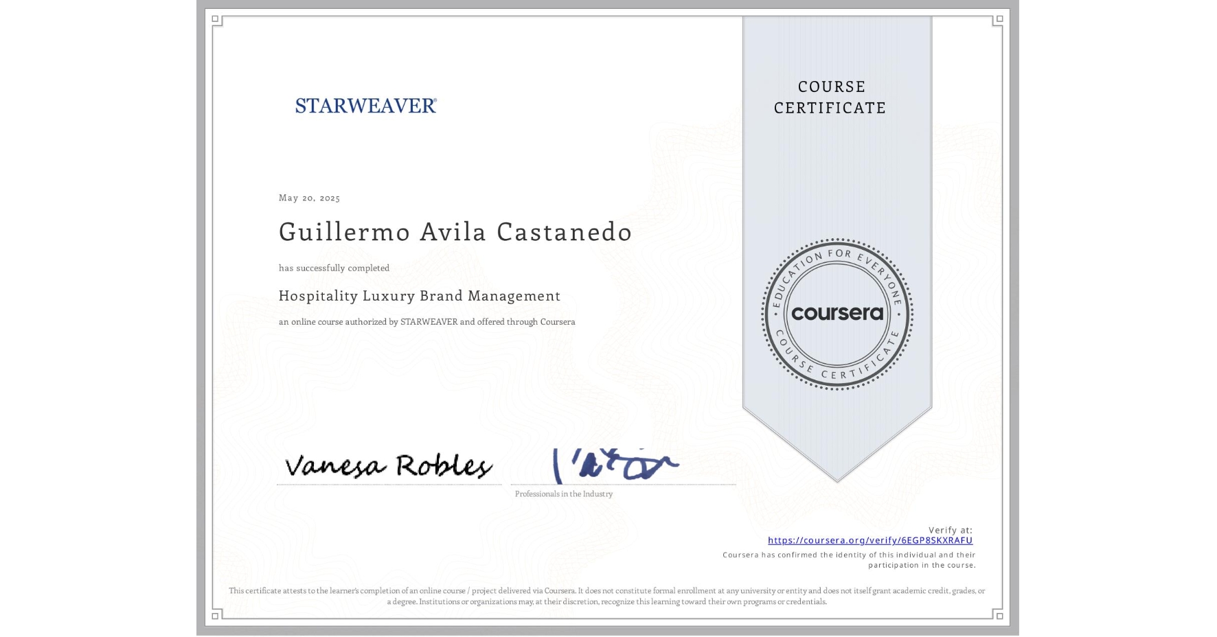 View certificate for Guillermo Avila Castanedo, Hospitality Luxury Brand Management, an online non-credit course authorized by STARWEAVER and offered through Coursera