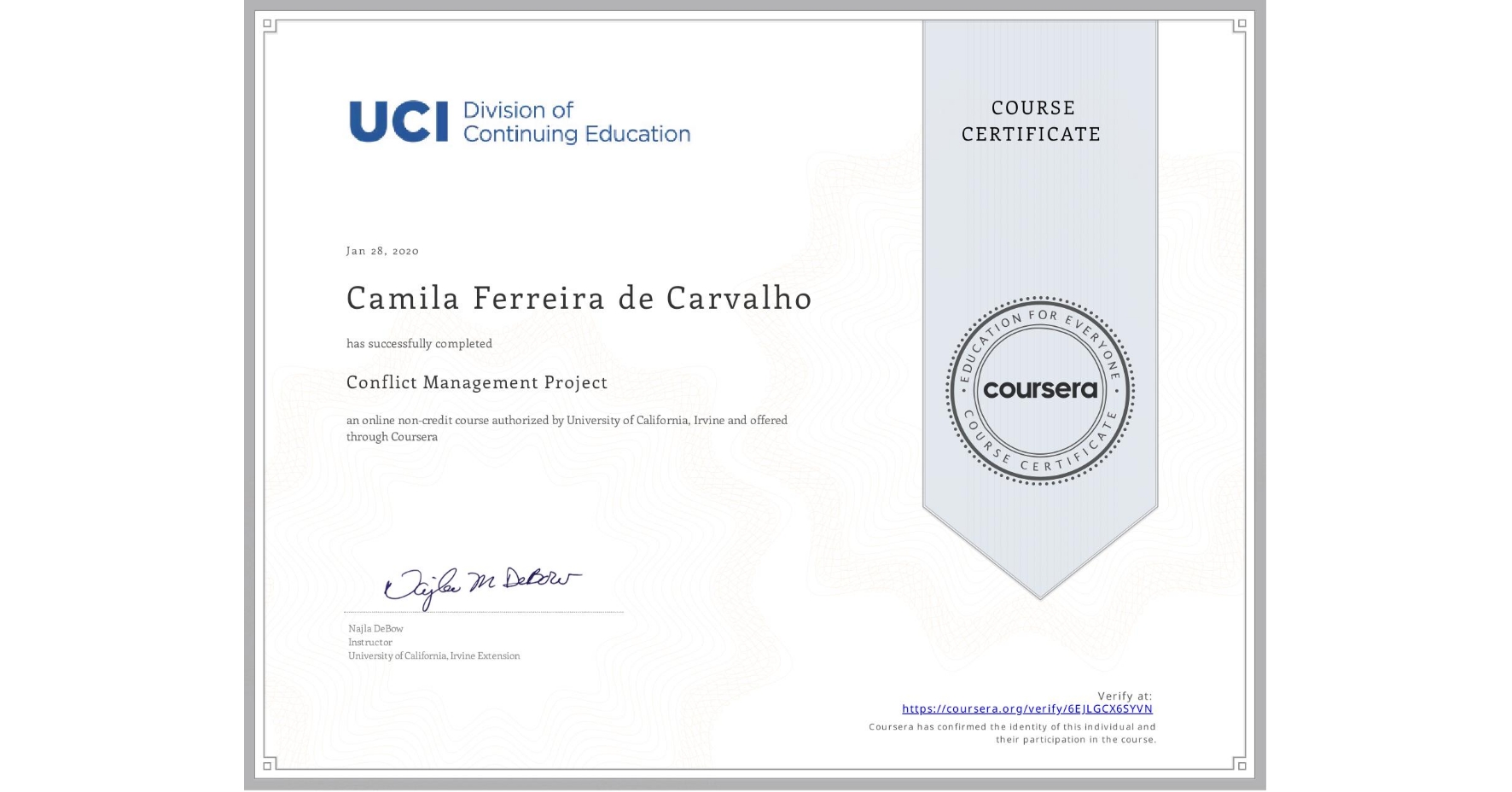View certificate for Camila Ferreira de Carvalho, Conflict Management Project, an online non-credit course authorized by University of California, Irvine and offered through Coursera
