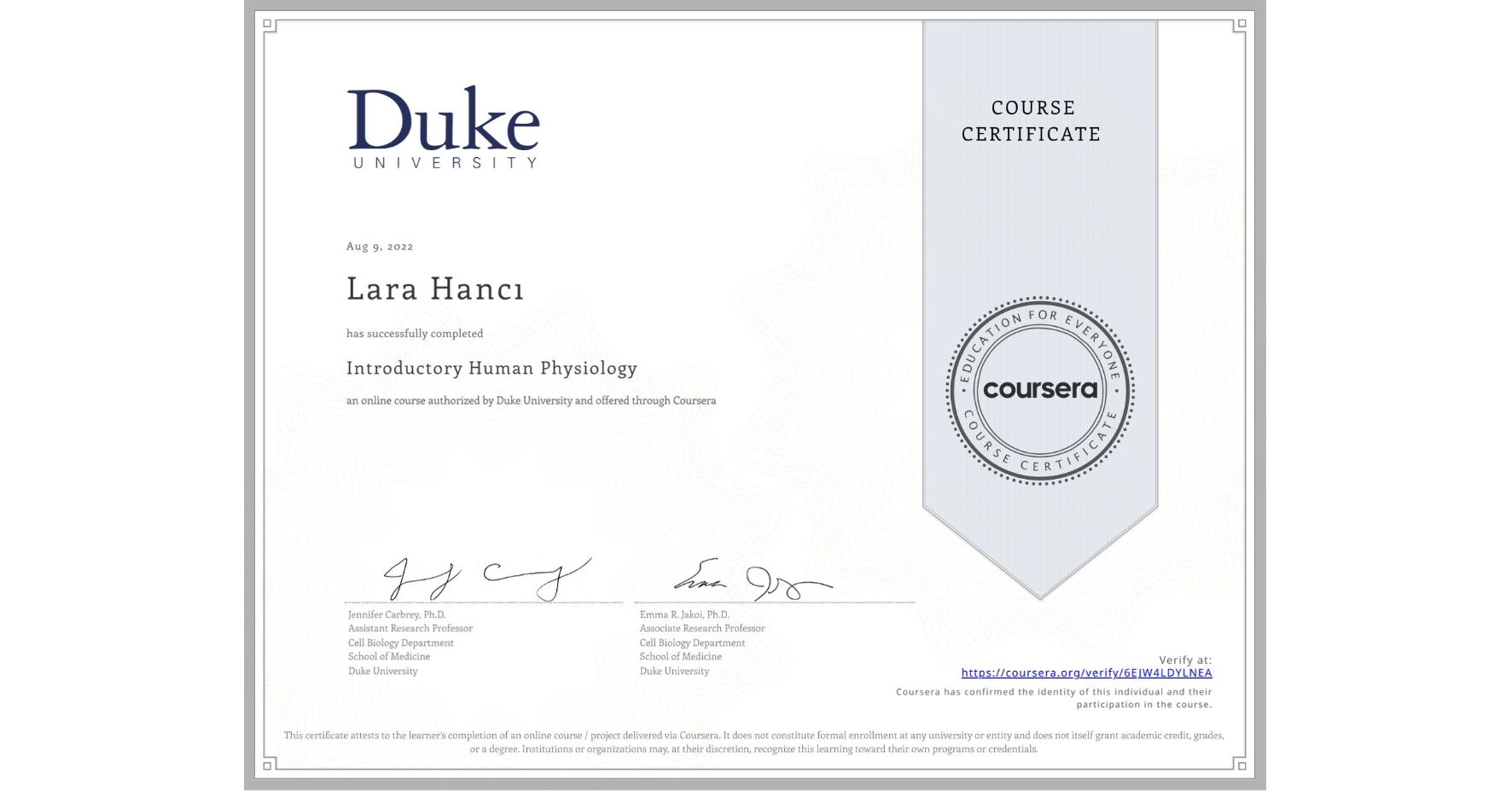 View certificate for Lara Hancı, Introductory Human Physiology, an online non-credit course authorized by Duke University and offered through Coursera