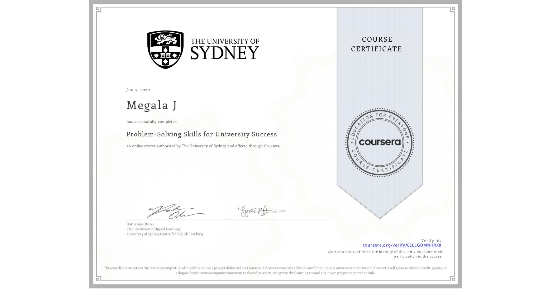 View certificate for Megala J, Problem-Solving Skills for University Success, an online non-credit course authorized by The University of Sydney and offered through Coursera