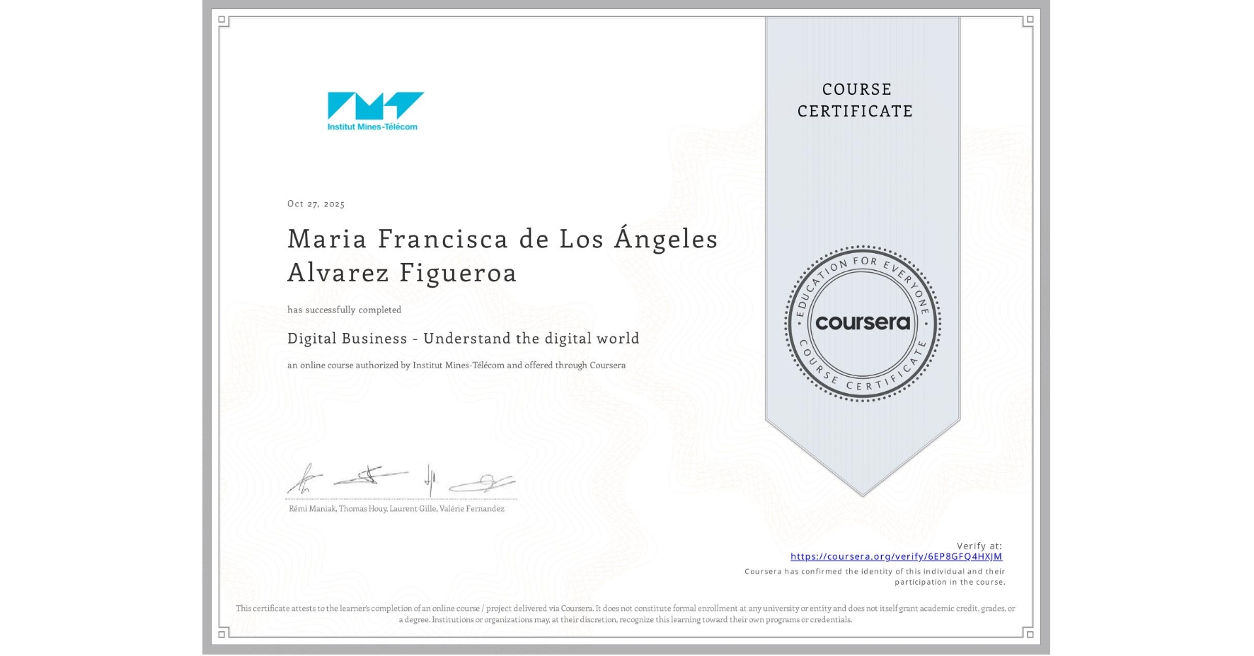 View certificate for Maria Francisca de Los Ángeles Alvarez Figueroa, Digital Business - Understand the digital world, an online non-credit course authorized by Institut Mines-Télécom and offered through Coursera