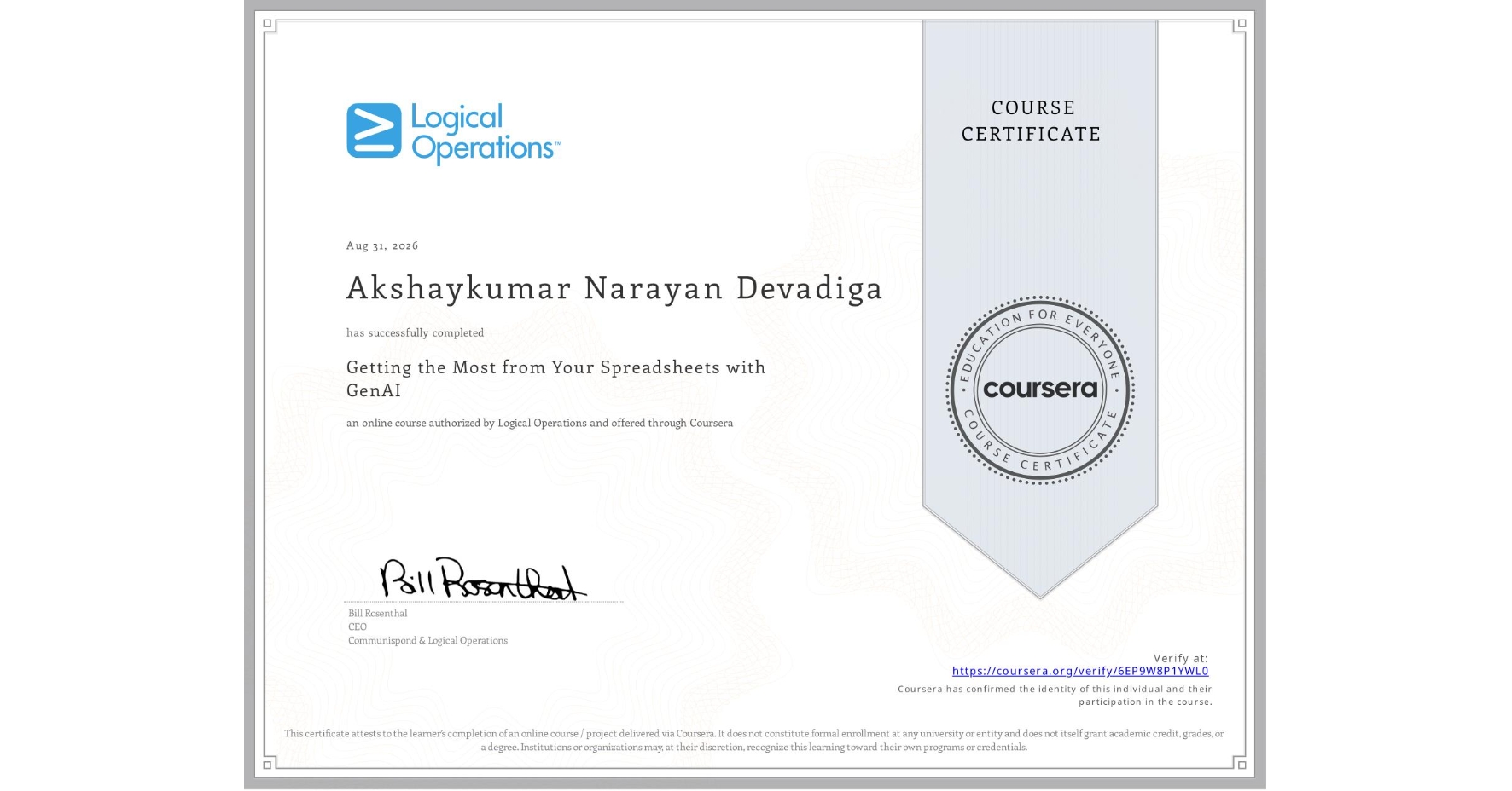 View certificate for Akshaykumar Narayan Devadiga, Getting the Most from Your Spreadsheets with GenAI, an online non-credit course authorized by Logical Operations and offered through Coursera