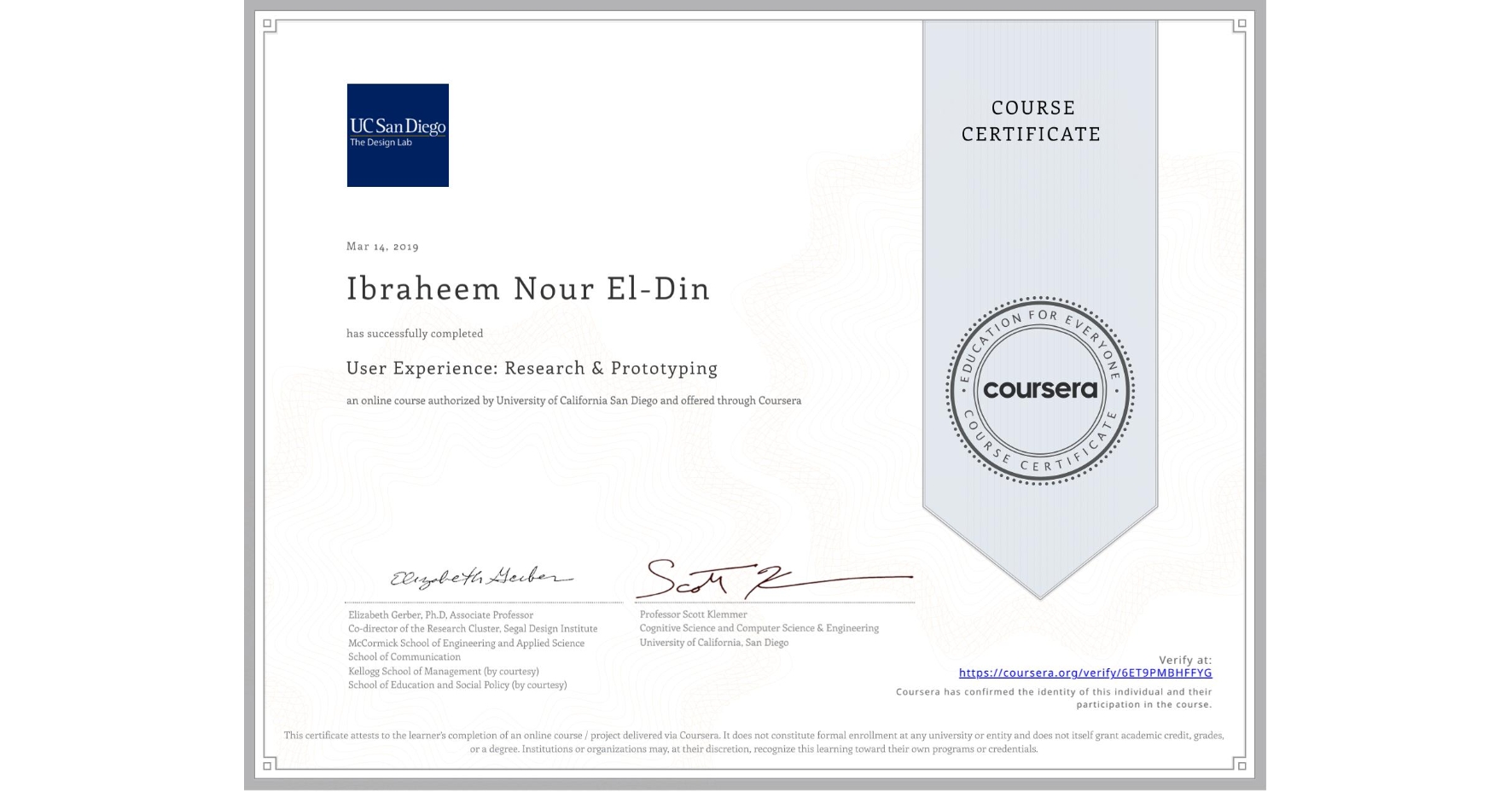 View certificate for Ibraheem Nour El-Din, User Experience: Research & Prototyping, an online non-credit course authorized by University of California San Diego and offered through Coursera