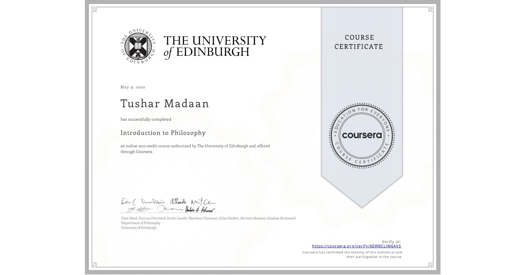 View certificate for Tushar Madaan, Introduction to Philosophy, an online non-credit course authorized by The University of Edinburgh and offered through Coursera