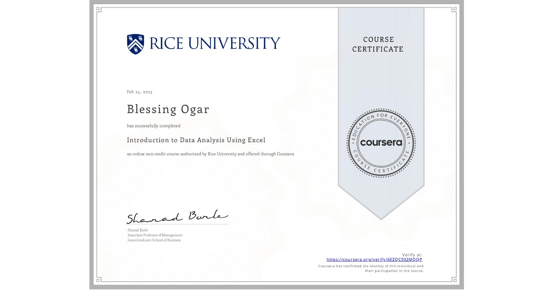 View certificate for Blessing Ogar, Introduction to Data Analysis Using Excel, an online non-credit course authorized by Rice University and offered through Coursera