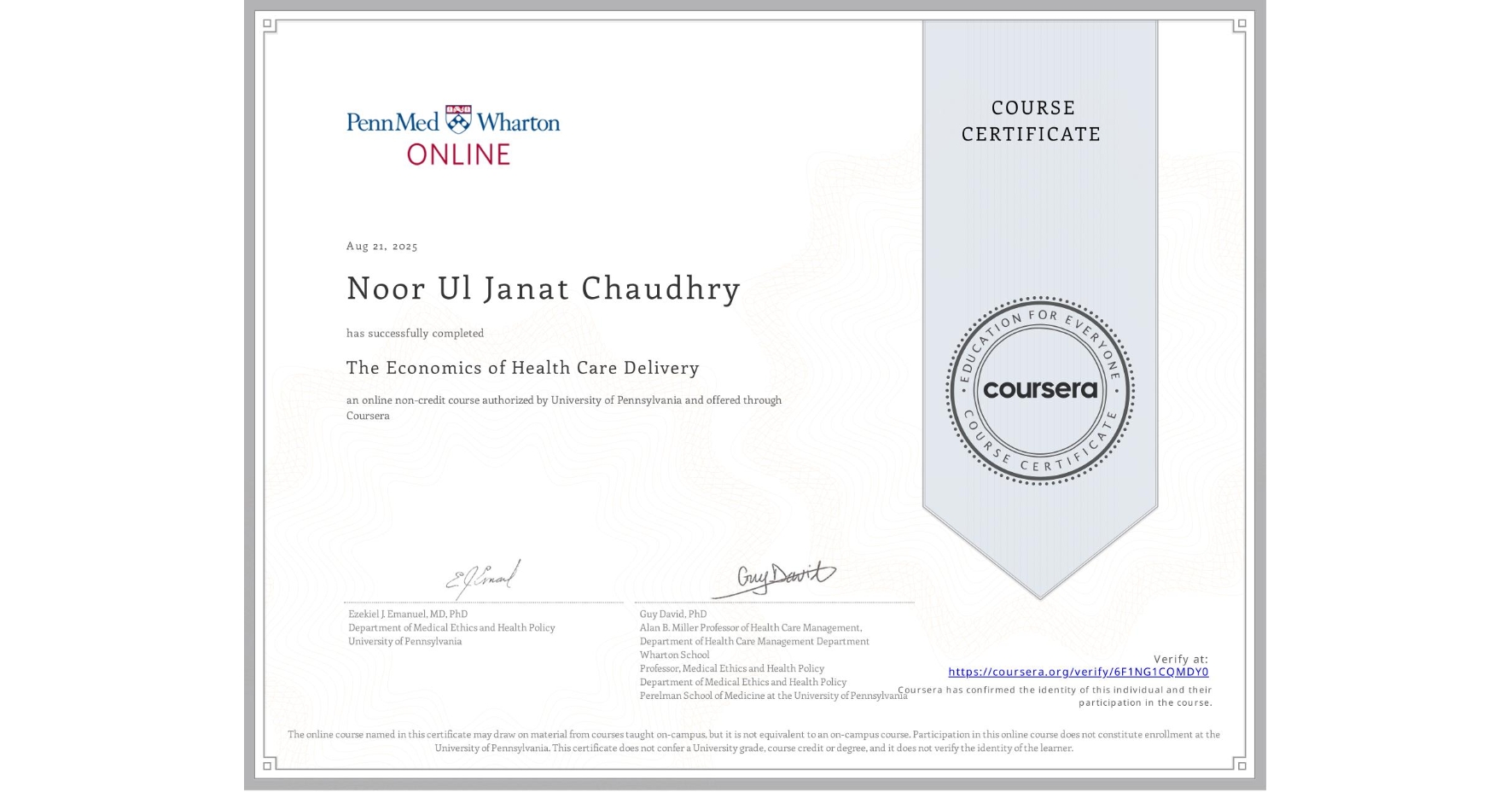 View certificate for Noor Ul Janat Chaudhry, The Economics of Health Care Delivery, an online non-credit course authorized by University of Pennsylvania and offered through Coursera
