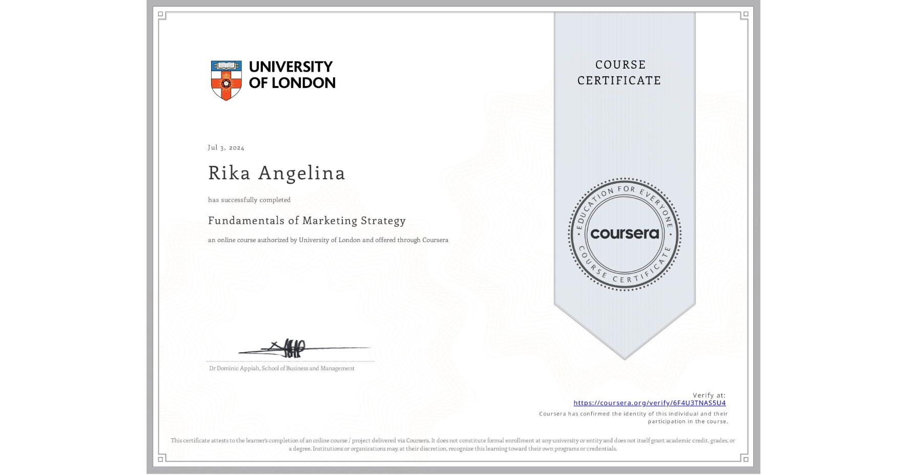 View certificate for Rika Angelina, Fundamentals of Marketing Strategy, an online non-credit course authorized by University of London and offered through Coursera