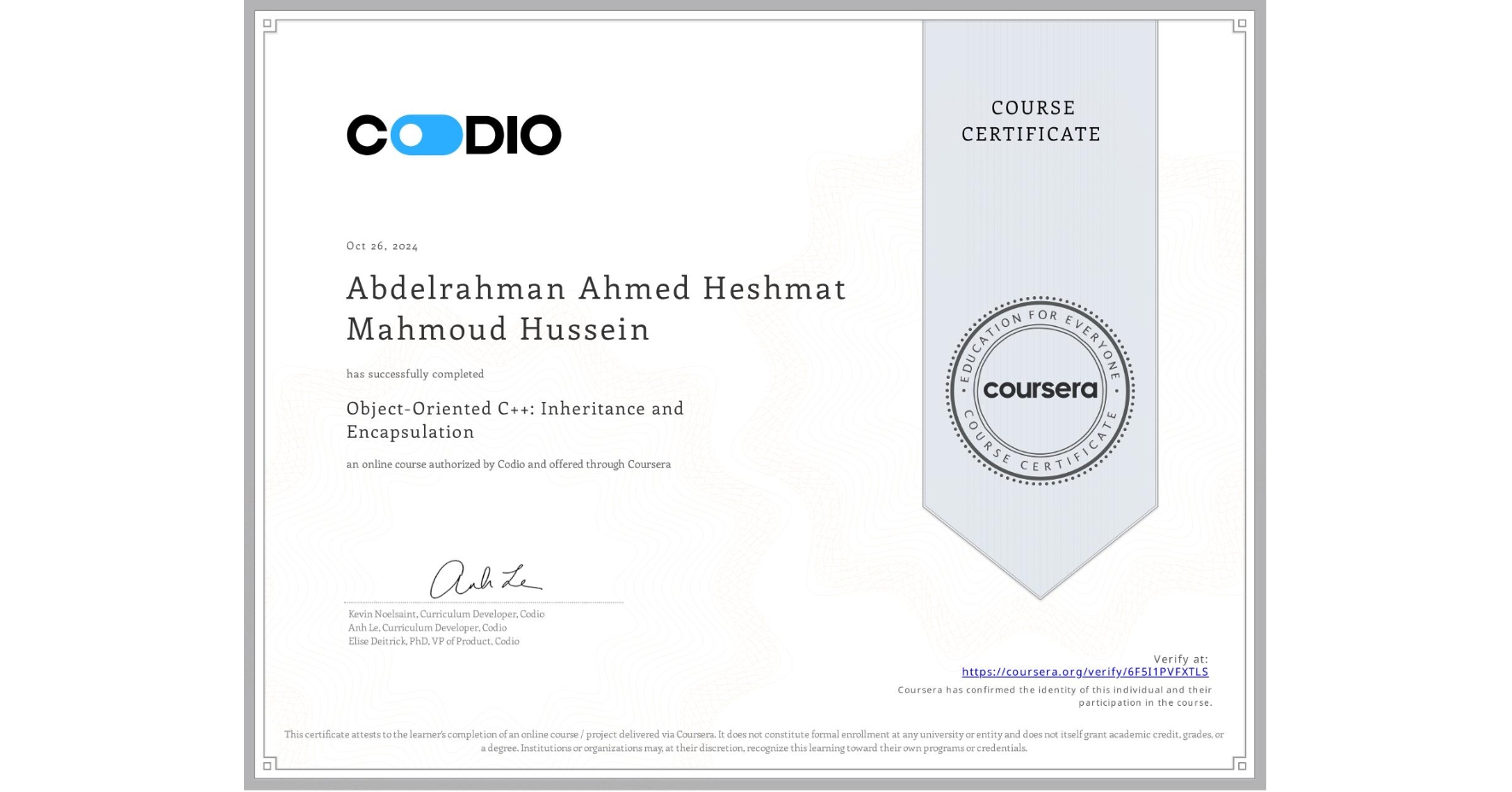 View certificate for Abdelrahman Ahmed Heshmat Mahmoud Hussein, Object-Oriented C++: Inheritance and Encapsulation, an online non-credit course authorized by Codio and offered through Coursera