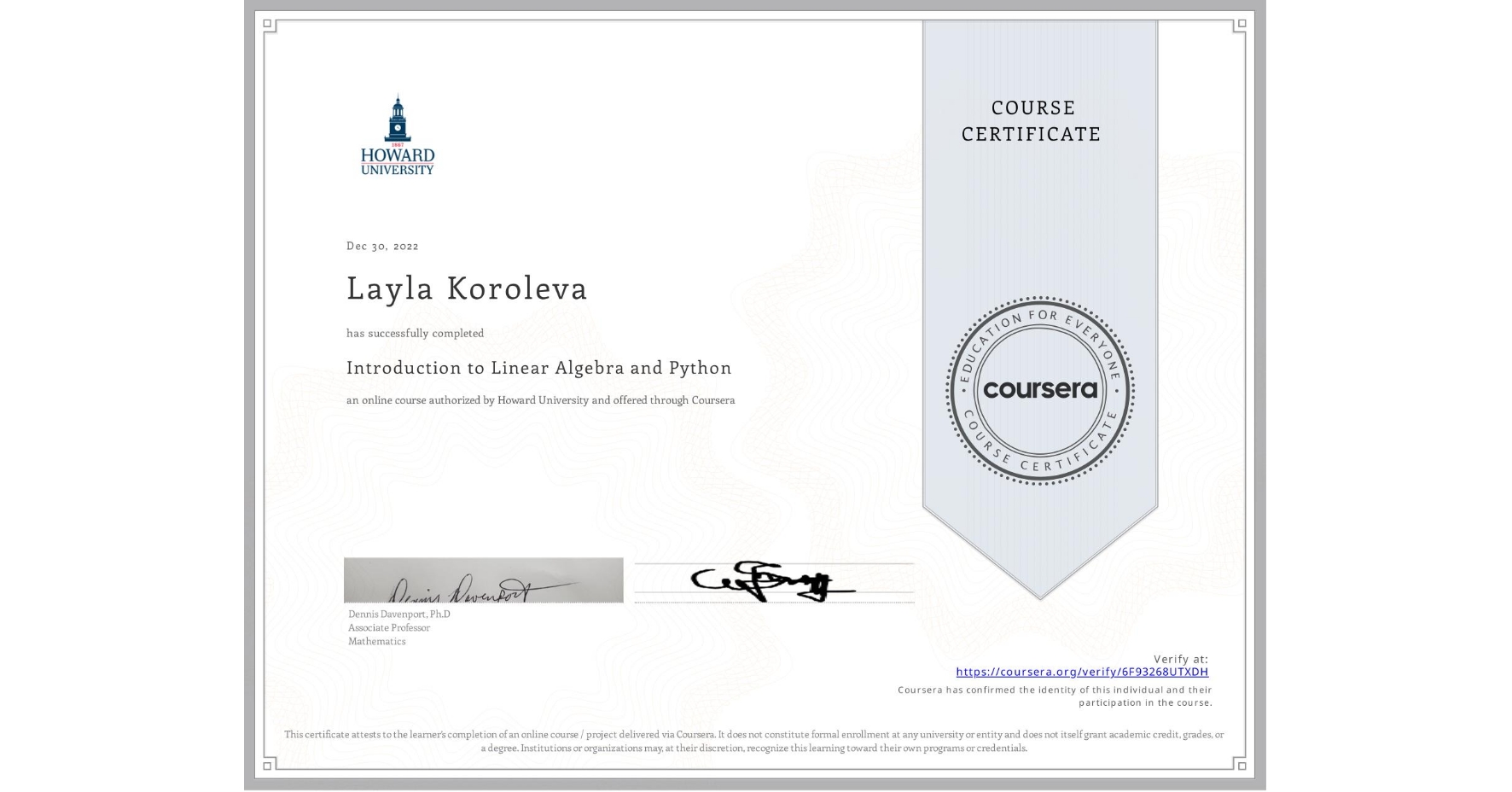 View certificate for Layla Koroleva, Introduction to Linear Algebra and Python, an online non-credit course authorized by Howard University and offered through Coursera
