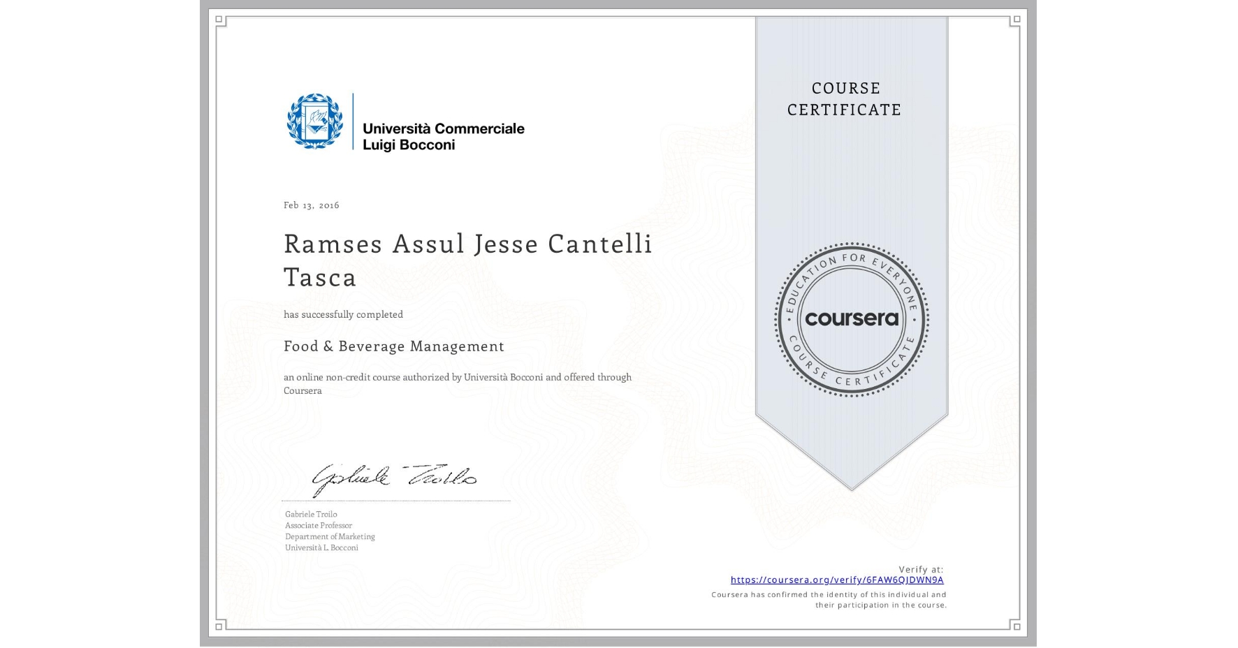 View certificate for Ramses Assul Jesse  Cantelli Tasca, Food & Beverage Management, an online non-credit course authorized by Università Bocconi and offered through Coursera