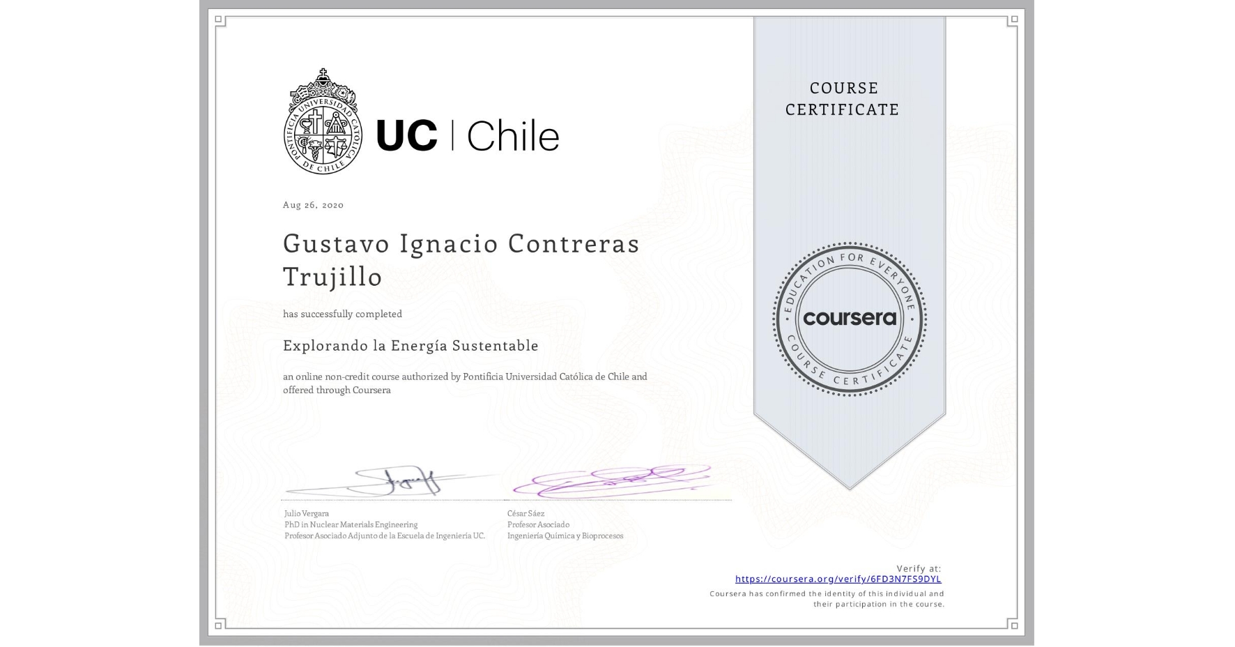 View certificate for Gustavo Ignacio Contreras Trujillo, Explorando la Energía Sustentable, an online non-credit course authorized by Pontificia Universidad Católica de Chile and offered through Coursera