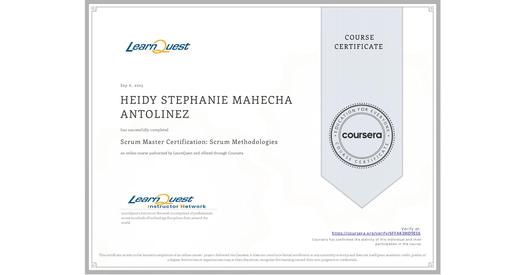 View certificate for HEIDY STEPHANIE MAHECHA ANTOLINEZ, Scrum Master Certification: Scrum Methodologies, an online non-credit course authorized by LearnQuest and offered through Coursera
