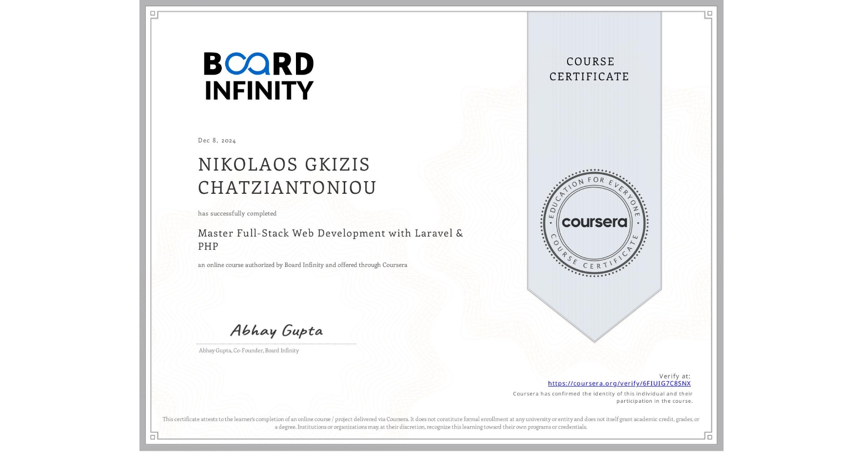 View certificate for NIKOLAOS GKIZIS CHATZIANTONIOU, Master Full-Stack Web Development with Laravel & PHP, an online non-credit course authorized by Board Infinity and offered through Coursera