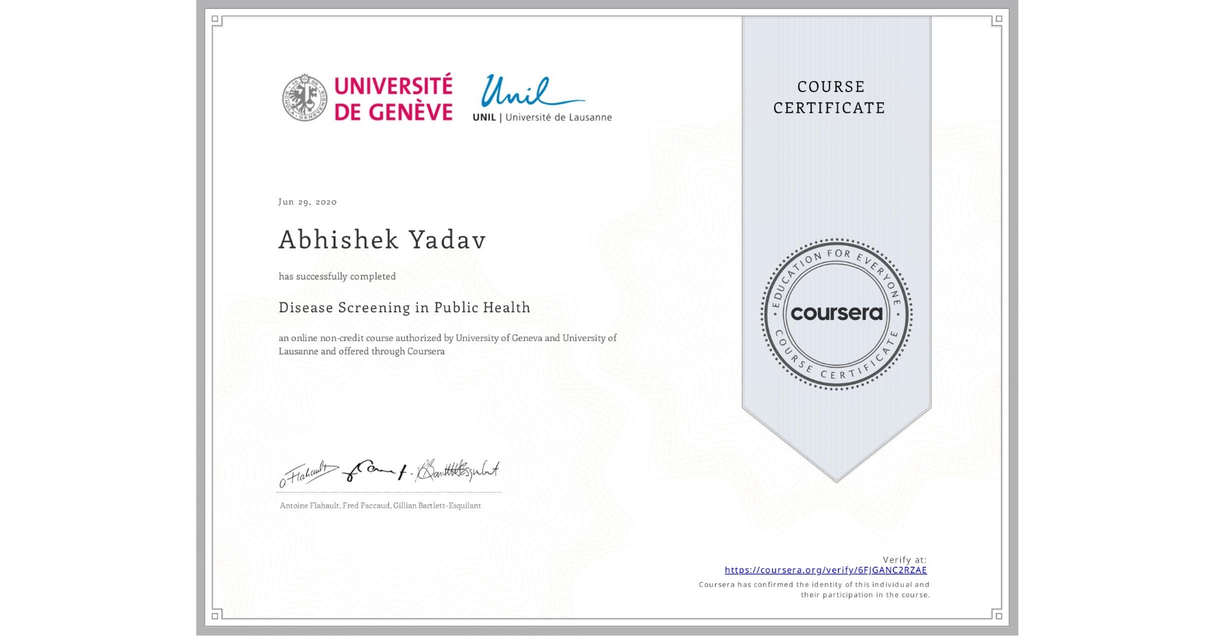 View certificate for Abhishek Yadav, Disease Screening in Public Health, an online non-credit course authorized by University of Geneva & University of Lausanne and offered through Coursera
