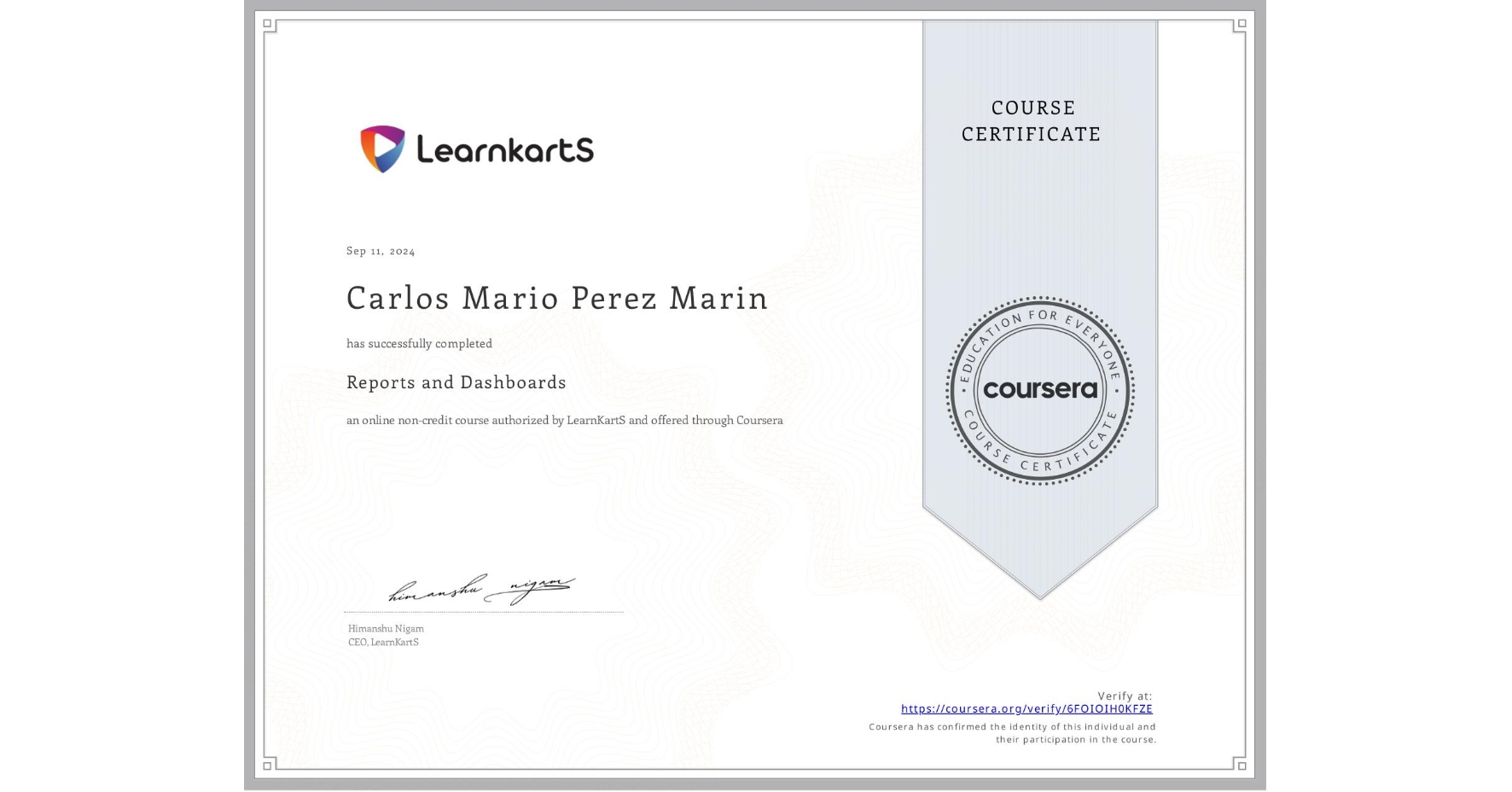View certificate for Carlos Mario Perez Marin, Reports and Dashboards, an online non-credit course authorized by LearnKartS and offered through Coursera