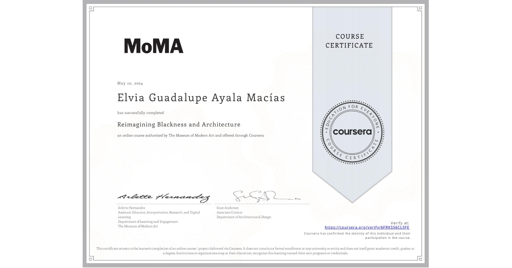 View certificate for Elvia Guadalupe Ayala MacĂas, Reimagining Blackness and Architecture, an online non-credit course authorized by The Museum of Modern Art and offered through Coursera