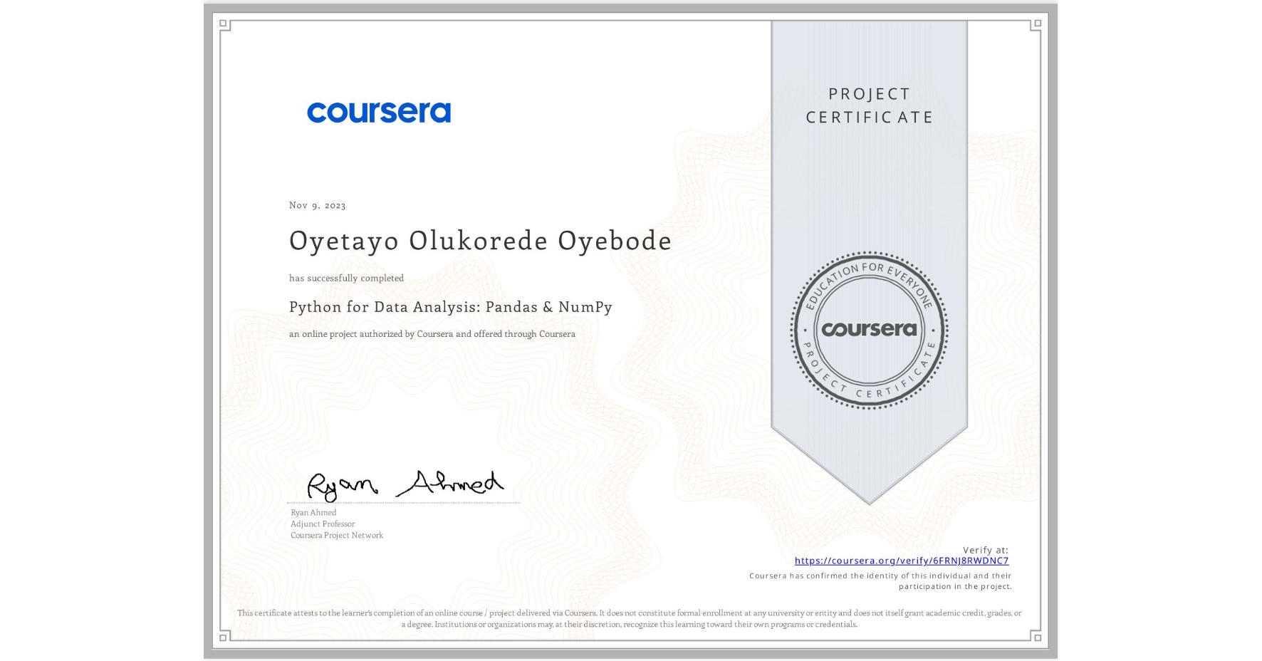 View certificate for Oyetayo Olukorede Oyebode, Python for Data Analysis: Pandas & NumPy, an online non-credit course authorized by Coursera and offered through Coursera
