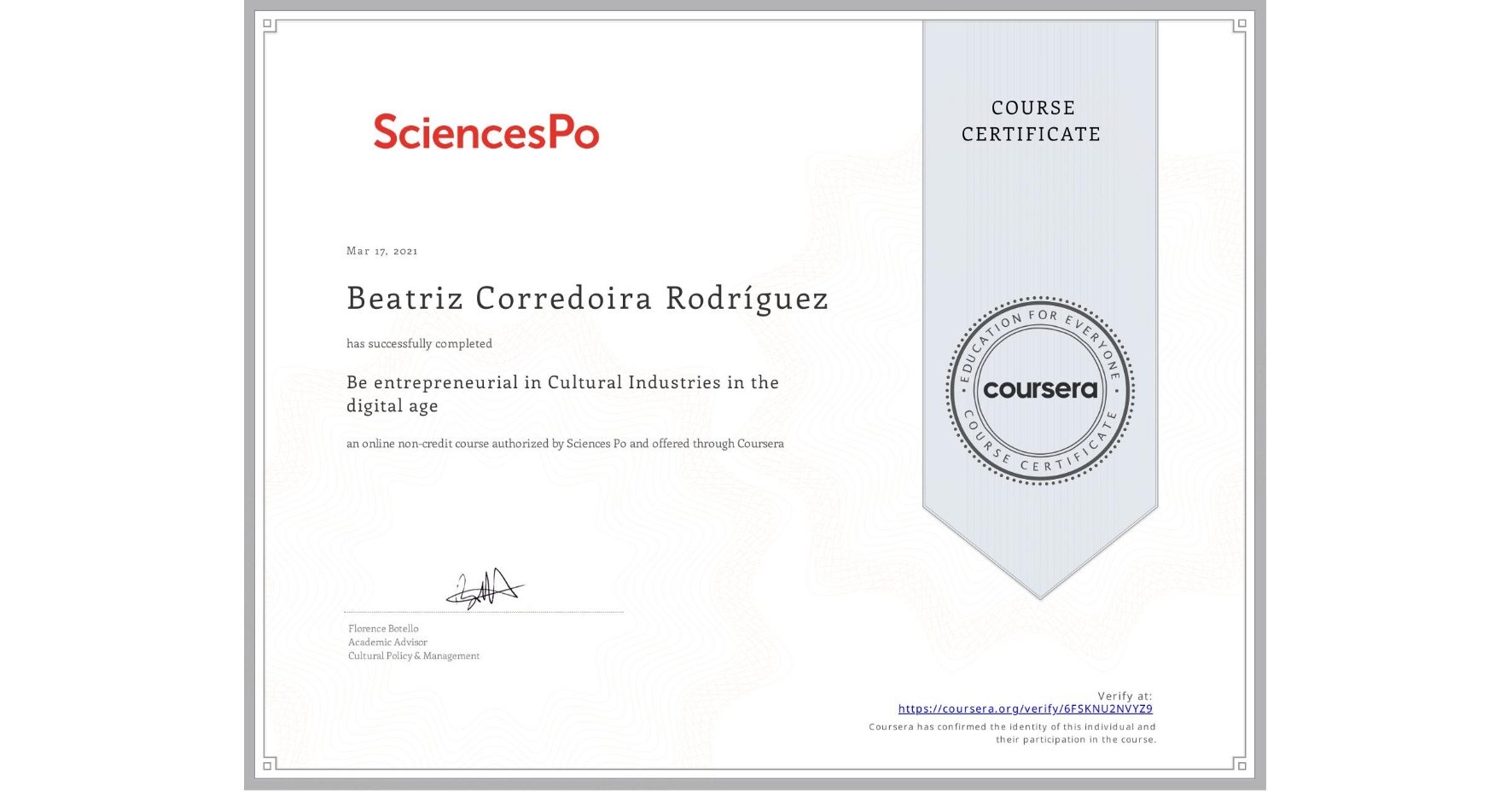 View certificate for Beatriz Corredoira Rodríguez, Be entrepreneurial in Cultural Industries in the digital age, an online non-credit course authorized by Sciences Po and offered through Coursera