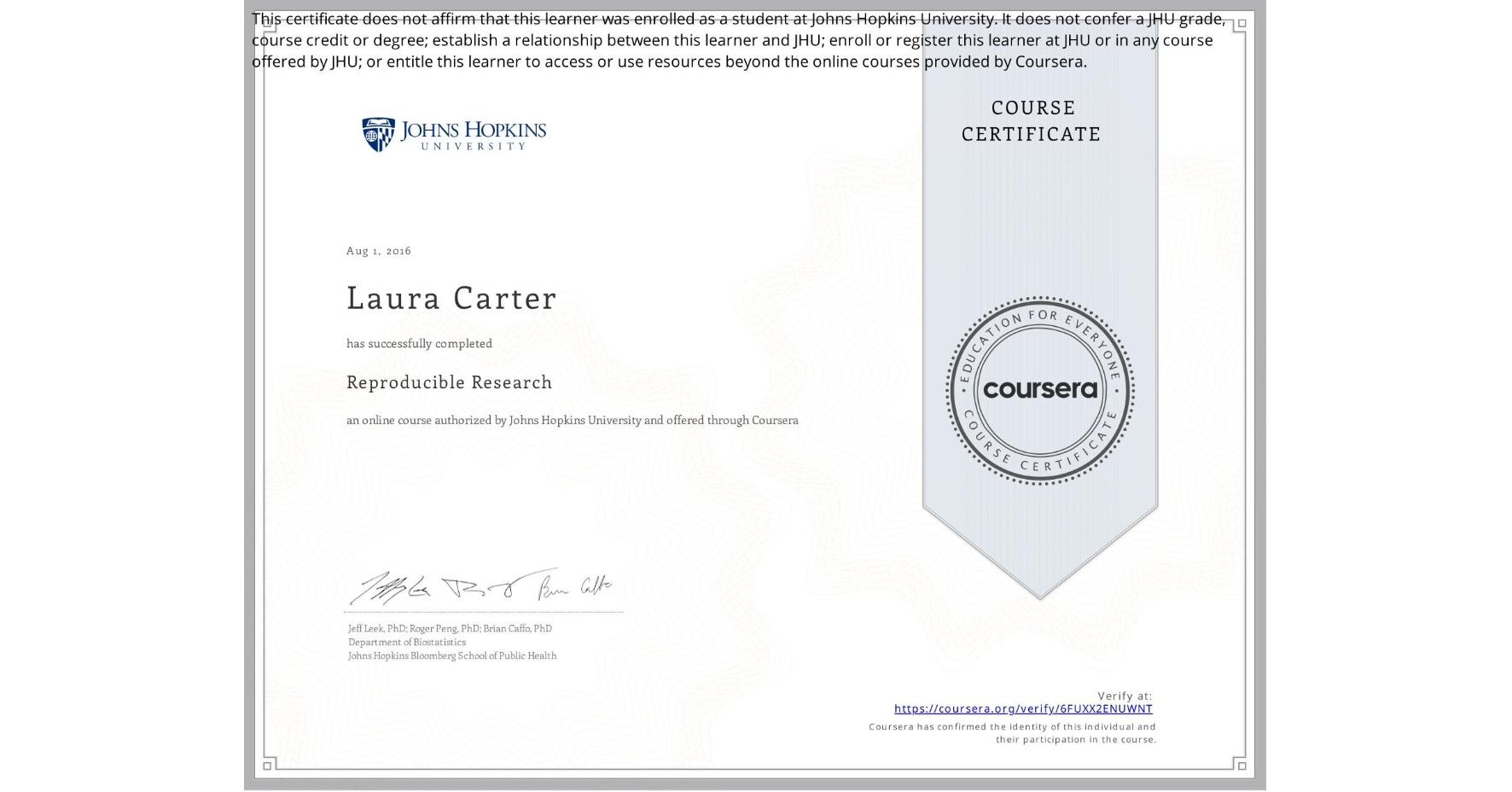 View certificate for Laura Carter, Reproducible Research, an online non-credit course authorized by Johns Hopkins University and offered through Coursera