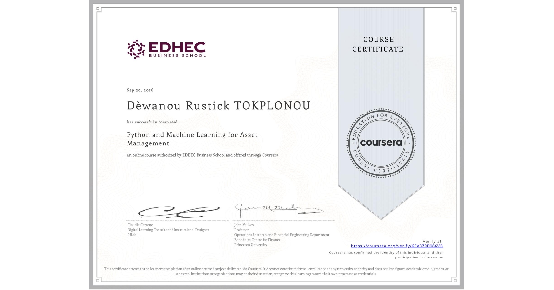View certificate for Dèwanou Rustick TOKPLONOU, Python and Machine Learning for Asset Management , an online non-credit course authorized by EDHEC Business School and offered through Coursera