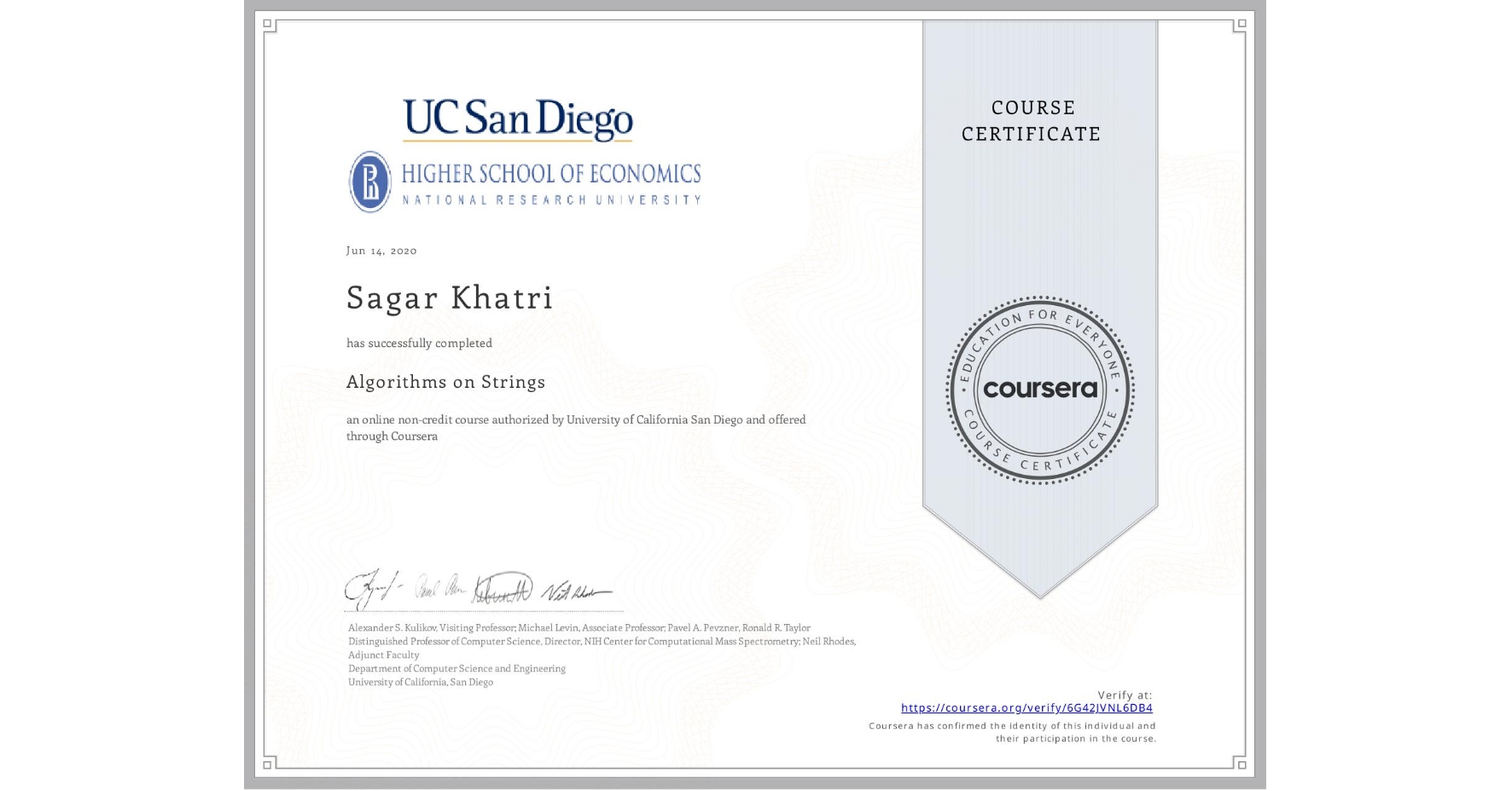 View certificate for Sagar Khatri, Algorithms on Strings, an online non-credit course authorized by University of California San Diego and offered through Coursera