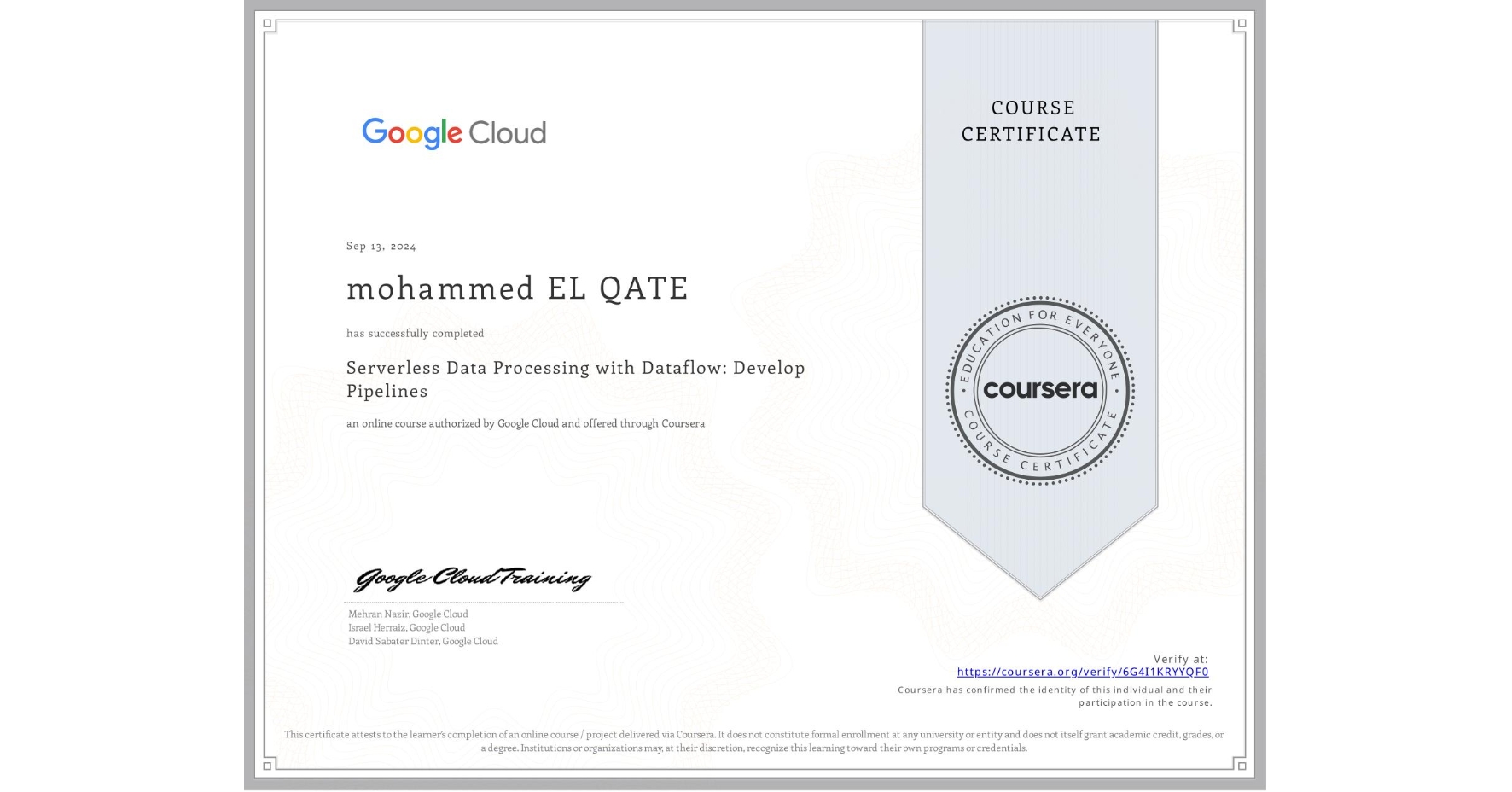 View certificate for mohammed EL QATE, Serverless Data Processing with Dataflow: Develop Pipelines, an online non-credit course authorized by Google Cloud and offered through Coursera