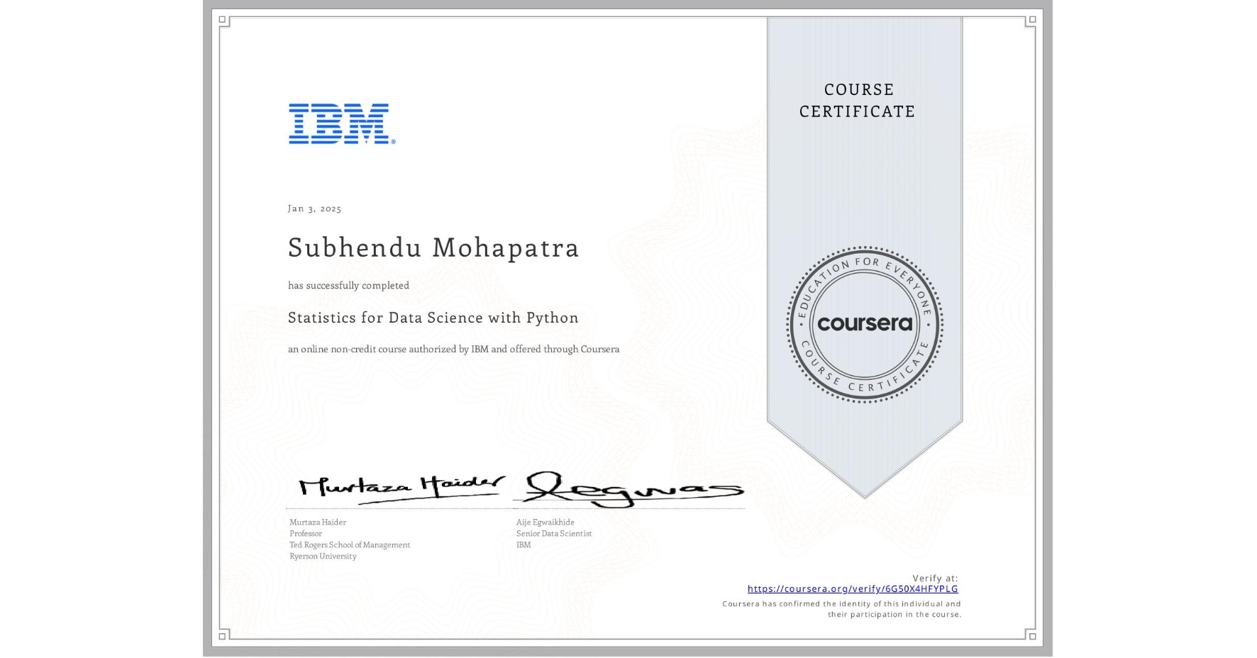 View certificate for Subhendu Mohapatra, Statistics for Data Science with Python, an online non-credit course authorized by IBM and offered through Coursera