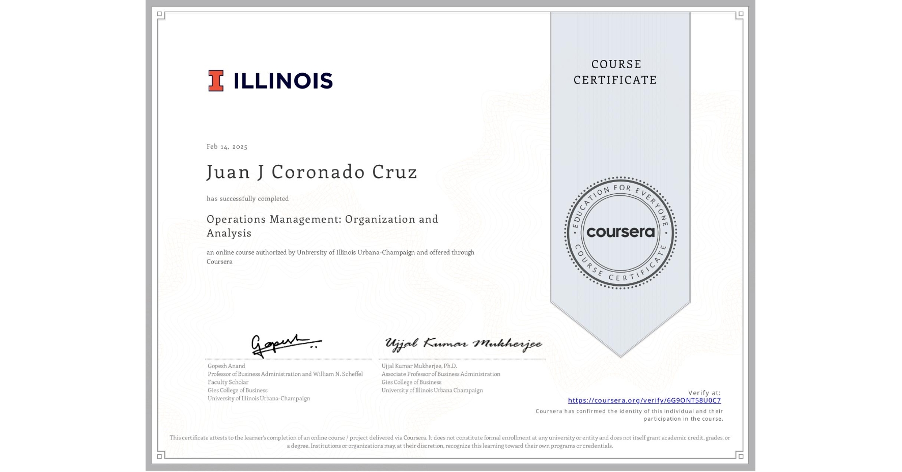 View certificate for Juan J Coronado Cruz, Operations Management: Organization and Analysis, an online non-credit course authorized by University of Illinois Urbana-Champaign and offered through Coursera
