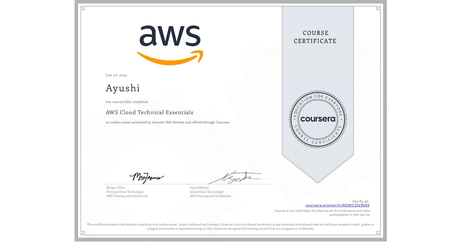 View certificate for Ayushi , AWS Cloud Technical Essentials, an online non-credit course authorized by Amazon Web Services and offered through Coursera