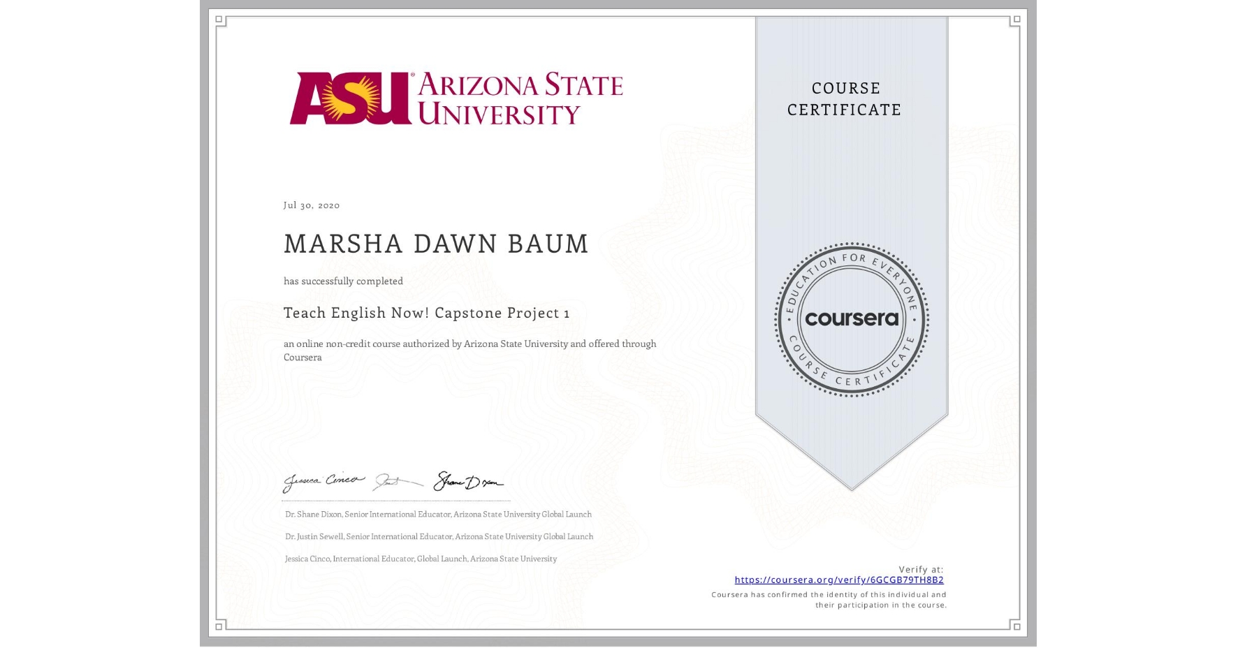 View certificate for MARSHA DAWN  BAUM, Teach English Now! Capstone Project 1, an online non-credit course authorized by Arizona State University and offered through Coursera