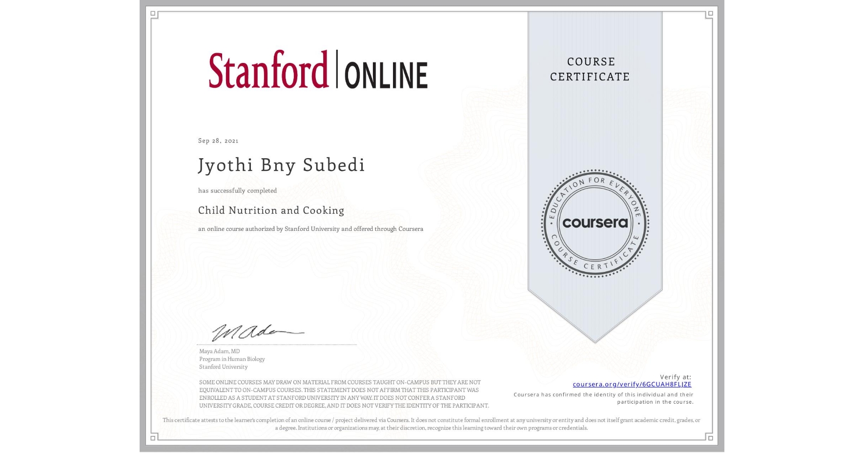 View certificate for Jyothi Bny Subedi, Child Nutrition and Cooking, an online non-credit course authorized by Stanford University and offered through Coursera