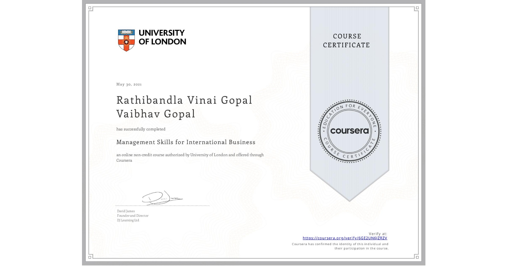 View certificate for Rathibandla Vinai Gopal Vaibhav  Gopal, Management Skills for International Business, an online non-credit course authorized by University of London and offered through Coursera