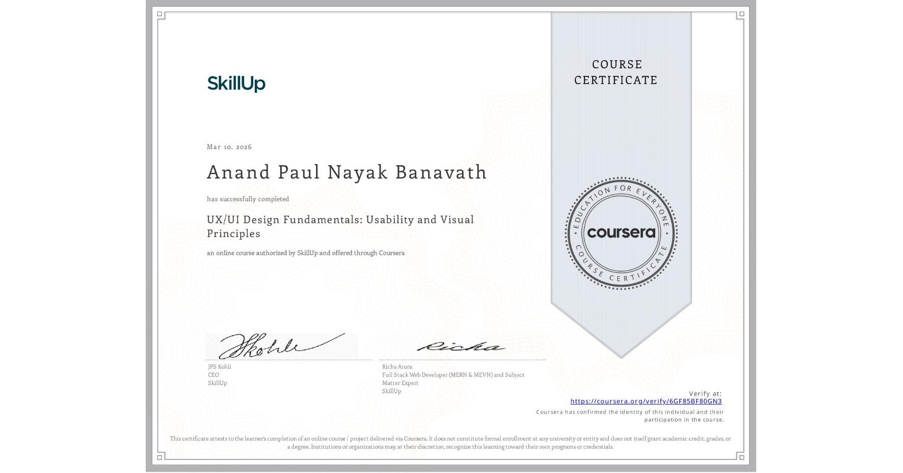 View certificate for Anand Paul Nayak Banavath, UX/UI Design Fundamentals: Usability and Visual Principles, an online non-credit course authorized by SkillUp and offered through Coursera
