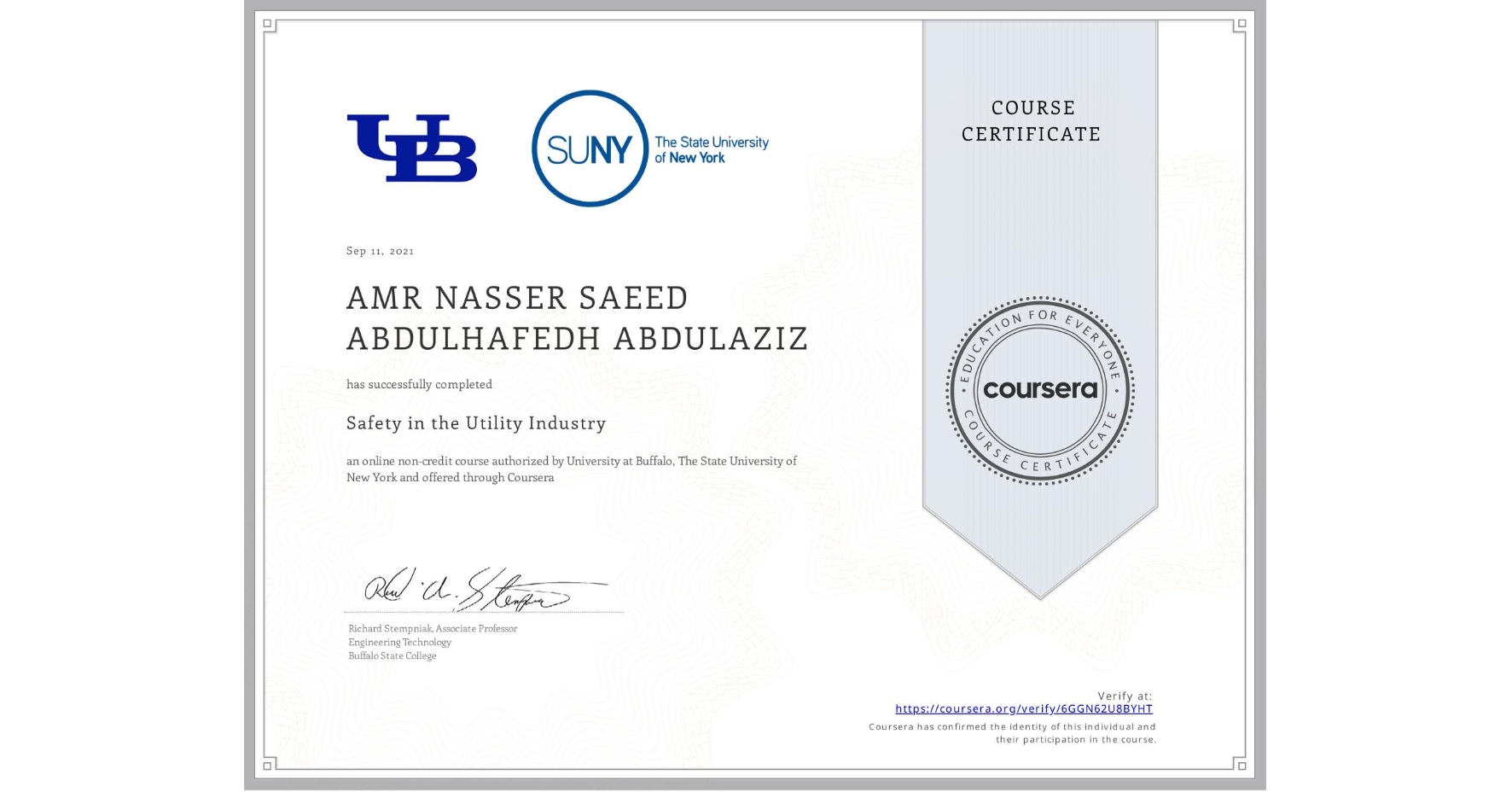 View certificate for AMR NASSER SAEED ABDULHAFEDH  ABDULAZIZ, Safety in the Utility Industry , an online non-credit course authorized by University at Buffalo & The State University of New York and offered through Coursera