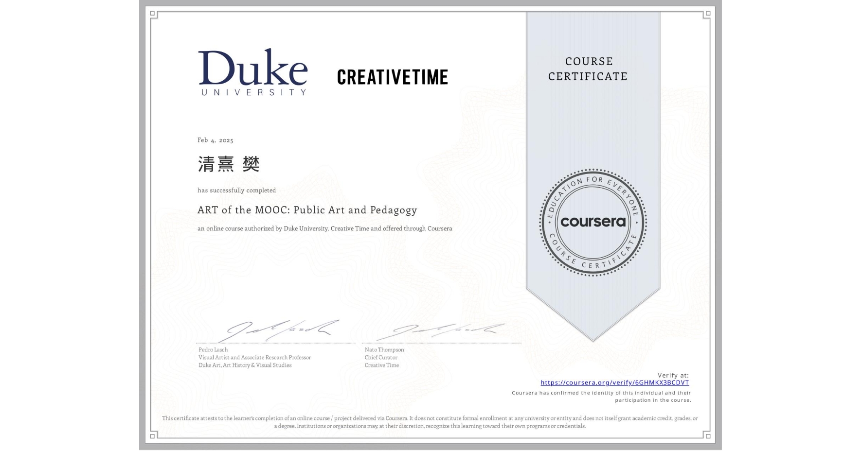 View certificate for 清熹 樊, ART of the MOOC: Public Art and Pedagogy, an online non-credit course authorized by Duke University & Creative Time and offered through Coursera
