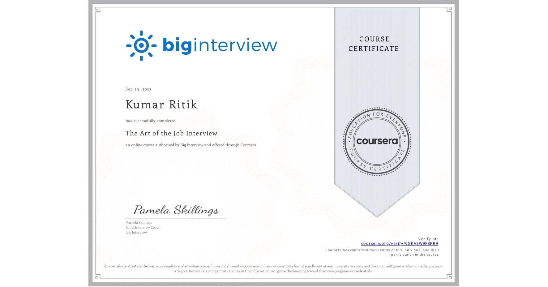 View certificate for Kumar Ritik, The Art of the Job Interview, an online non-credit course authorized by Big Interview and offered through Coursera