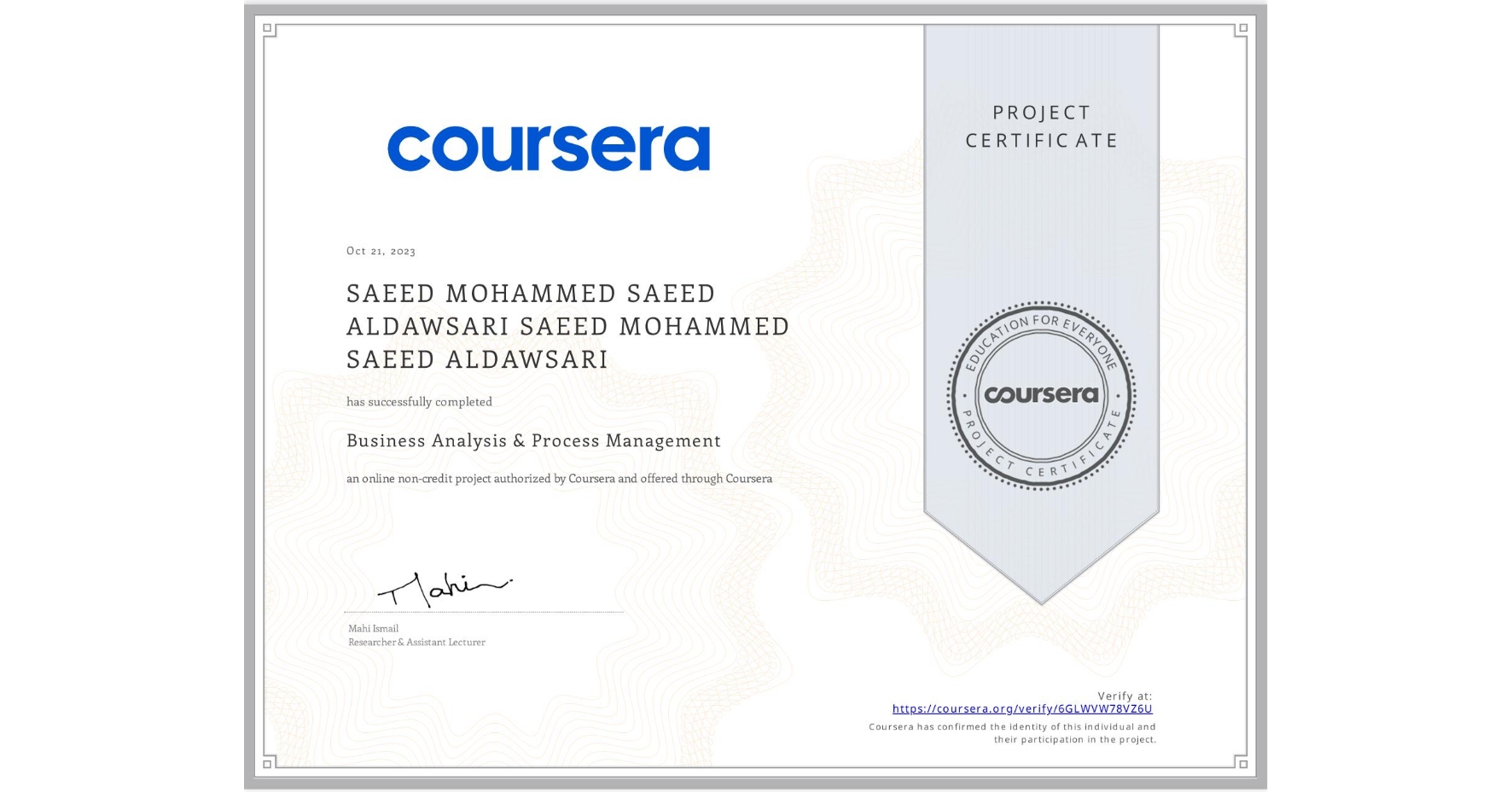 View certificate for SAEED MOHAMMED SAEED ALDAWSARI SAEED MOHAMMED SAEED ALDAWSARI, Business Analysis & Process Management, an online non-credit course authorized by Coursera and offered through Coursera