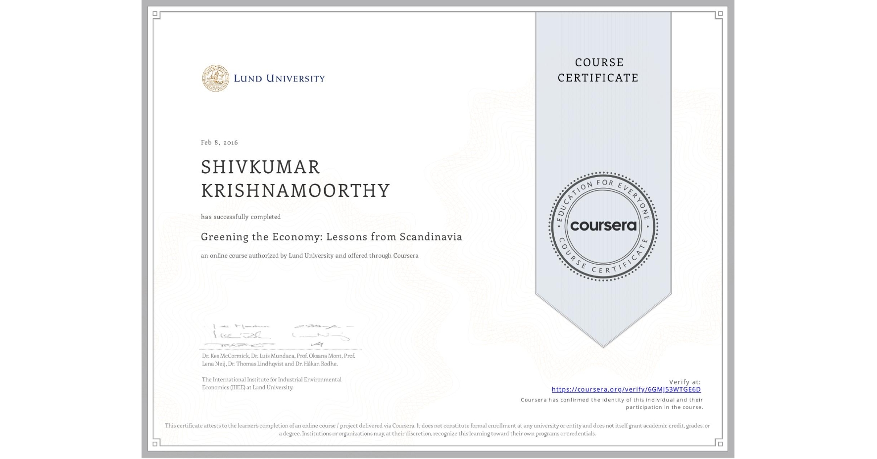 View certificate for SHIVKUMAR KRISHNAMOORTHY N/A, Greening the Economy: Lessons from Scandinavia, an online non-credit course authorized by Lund University and offered through Coursera