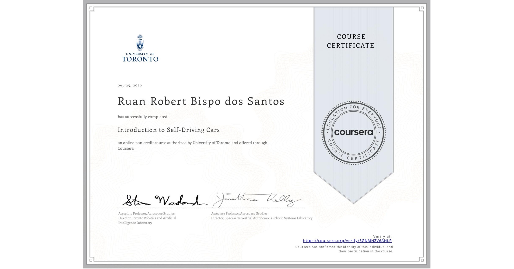 View certificate for Ruan Robert  Bispo dos Santos, Introduction to Self-Driving Cars, an online non-credit course authorized by University of Toronto and offered through Coursera