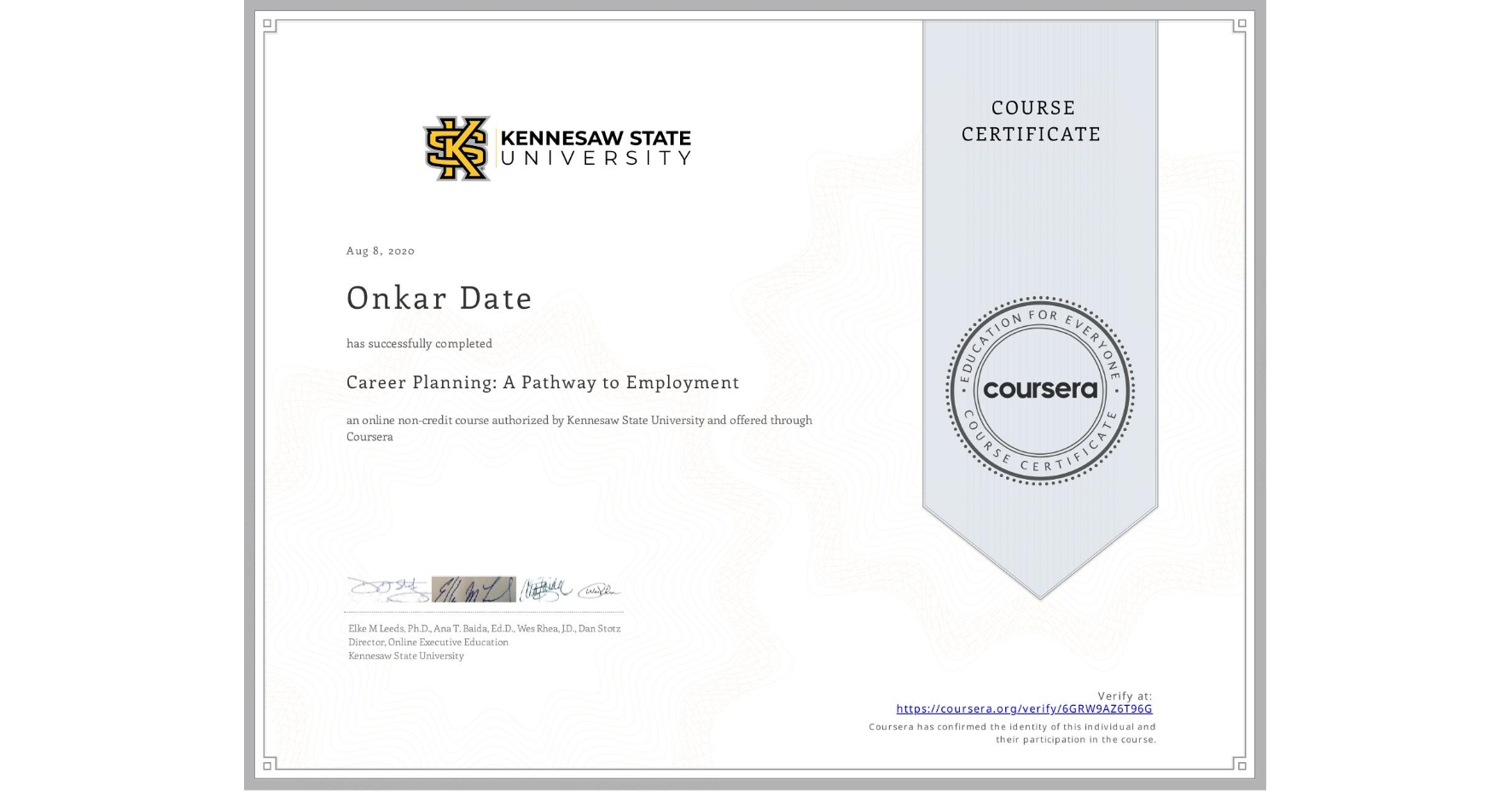 View certificate for Onkar Date, Career Planning:  A Pathway to Employment, an online non-credit course authorized by Kennesaw State University and offered through Coursera