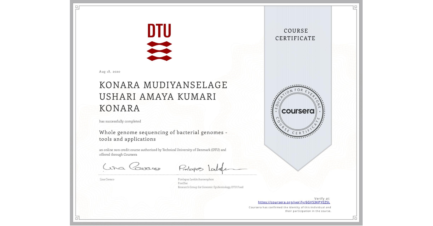 View certificate for KONARA MUDIYANSELAGE USHARI AMAYA KUMARI KONARA, Whole genome sequencing of bacterial genomes - tools and applications, an online non-credit course authorized by Technical University of Denmark (DTU) and offered through Coursera