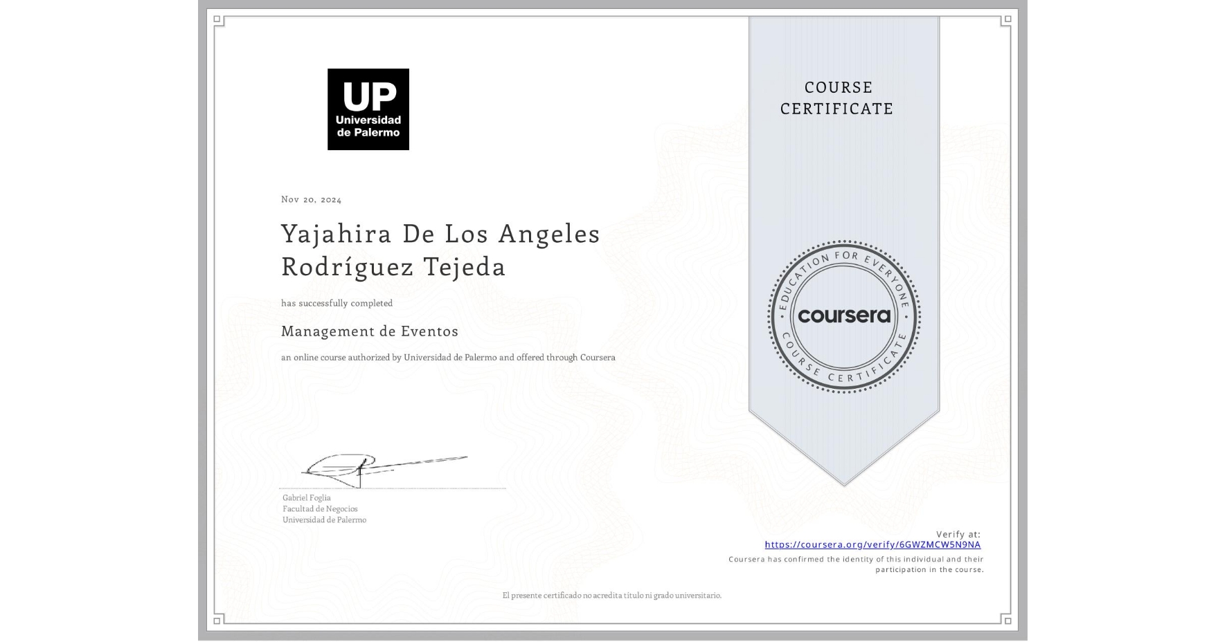 View certificate for Yajahira De Los Angeles Rodríguez Tejeda, Management de Eventos, an online non-credit course authorized by Universidad de Palermo and offered through Coursera