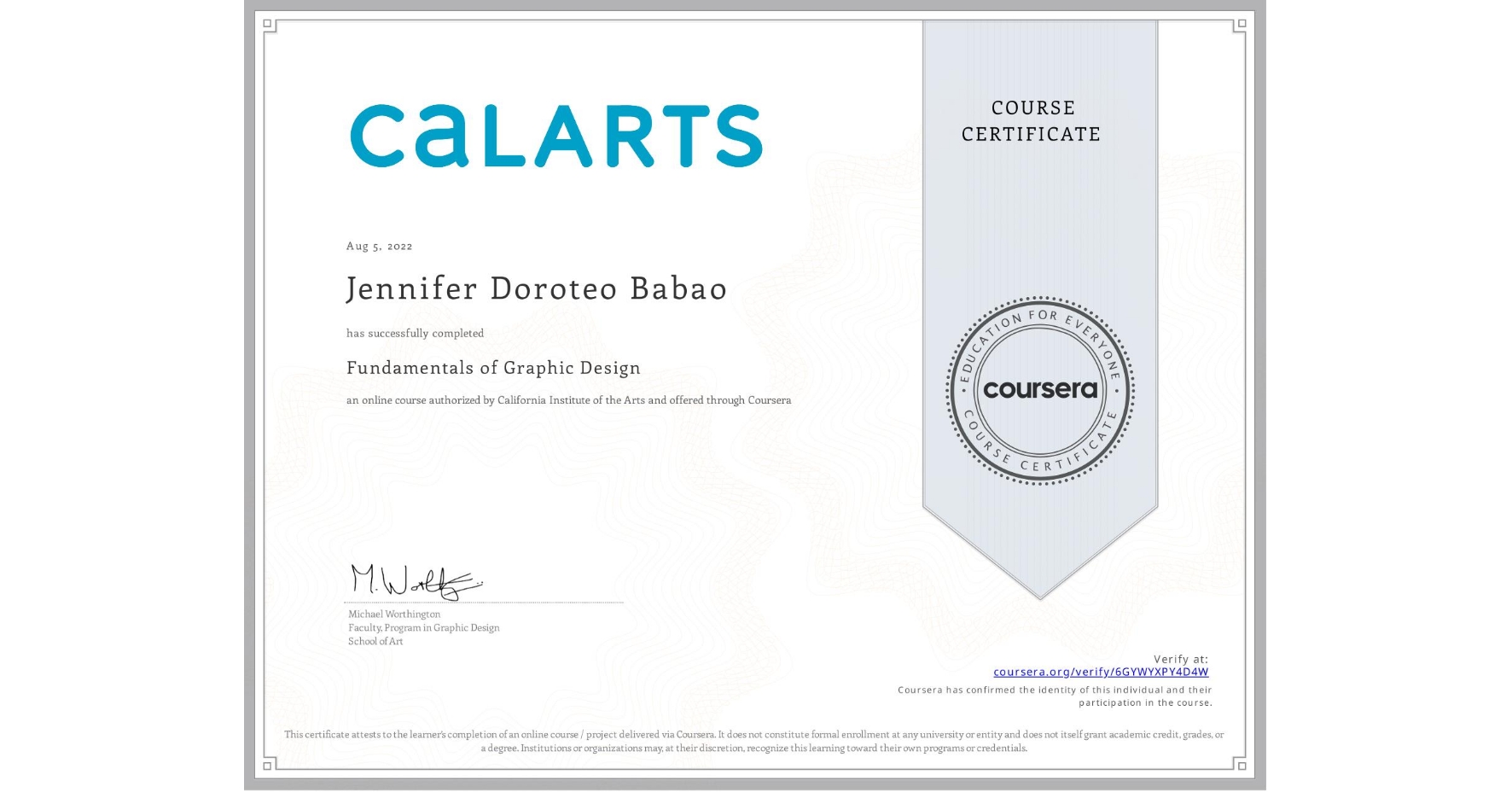 View certificate for Jennifer Doroteo Babao, Fundamentals of Graphic Design, an online non-credit course authorized by California Institute of the Arts and offered through Coursera