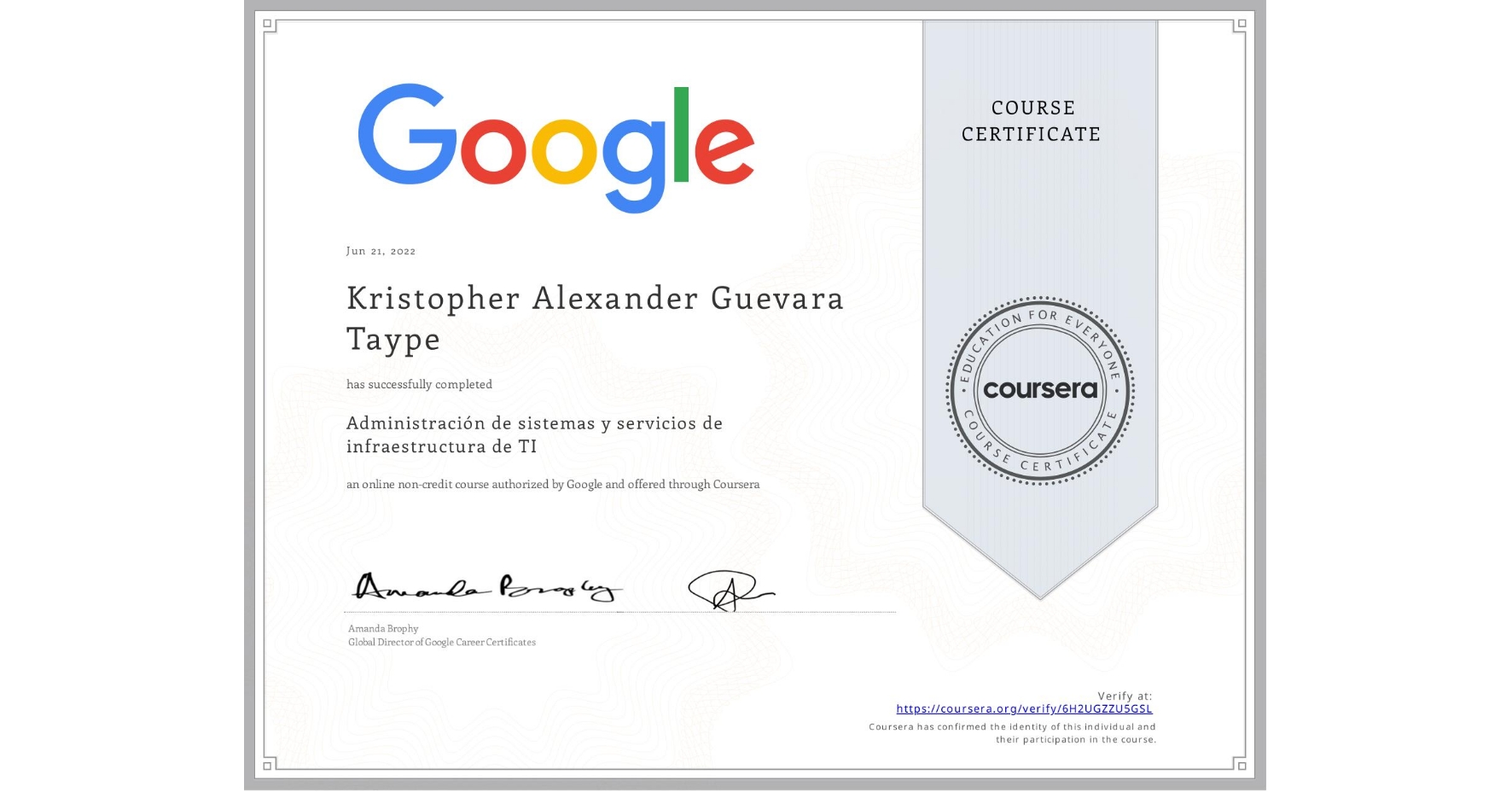 View certificate for Kristopher Alexander Guevara Taype, Administración de sistemas y servicios de infraestructura de TI, an online non-credit course authorized by Google and offered through Coursera