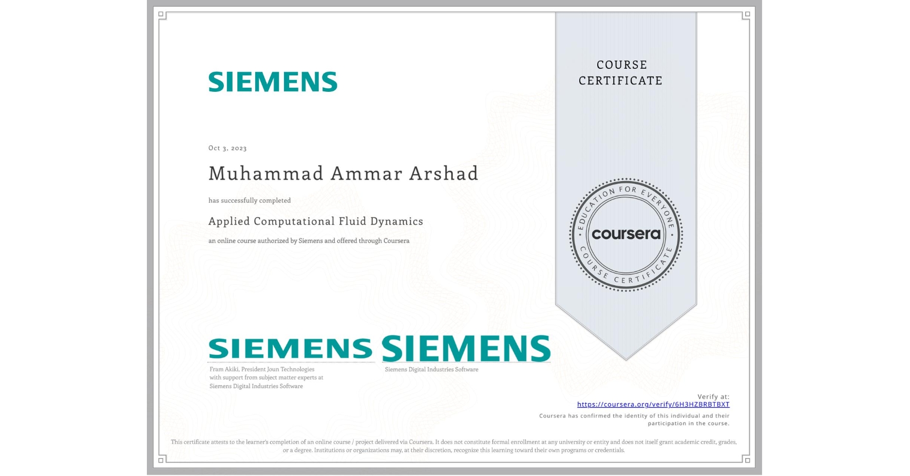 View certificate for Muhammad Ammar Arshad    , Applied Computational Fluid Dynamics, an online non-credit course authorized by Siemens and offered through Coursera