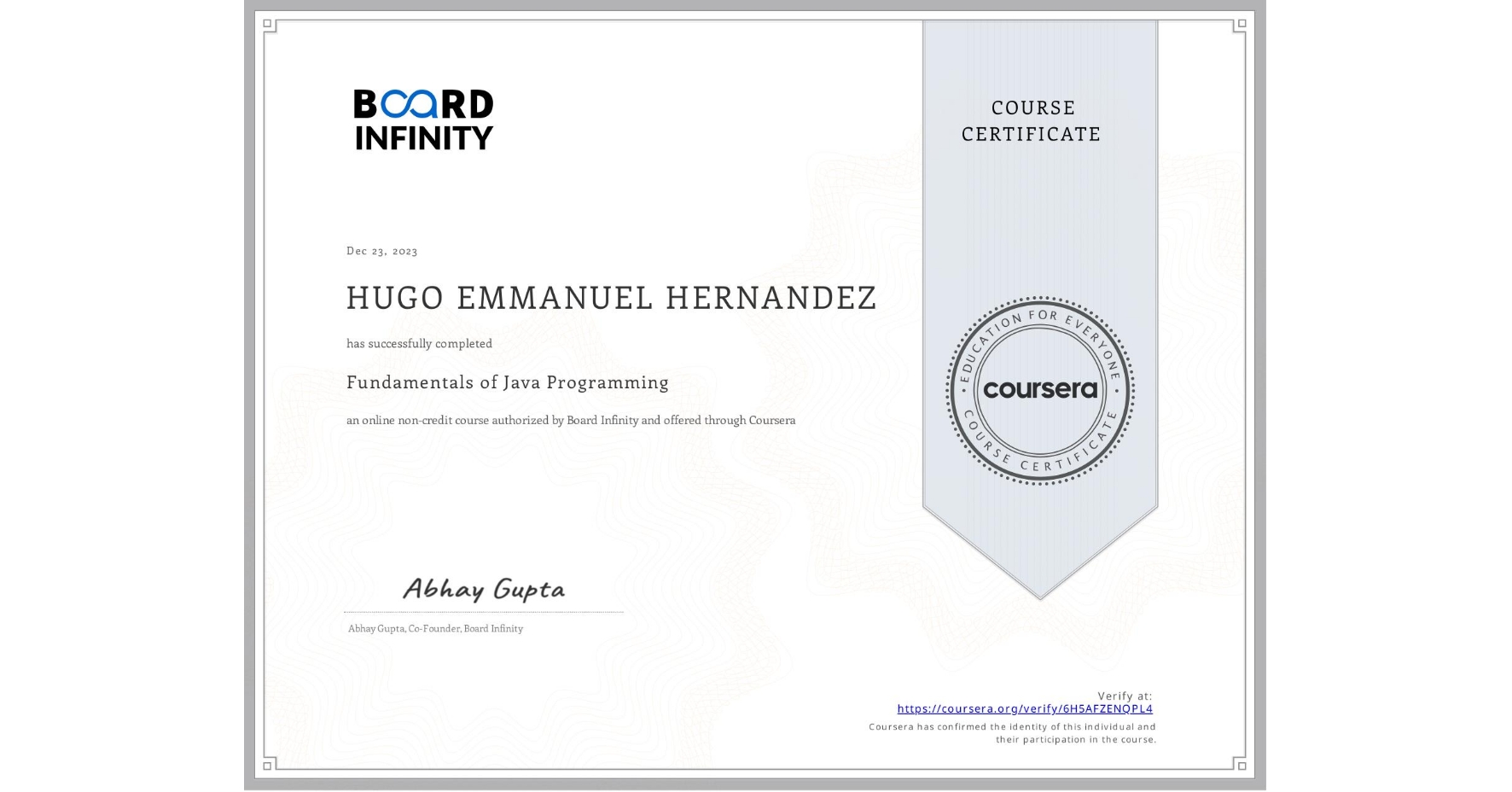 View certificate for HUGO EMMANUEL HERNANDEZ, Fundamentals of Java Programming, an online non-credit course authorized by Board Infinity  and offered through Coursera