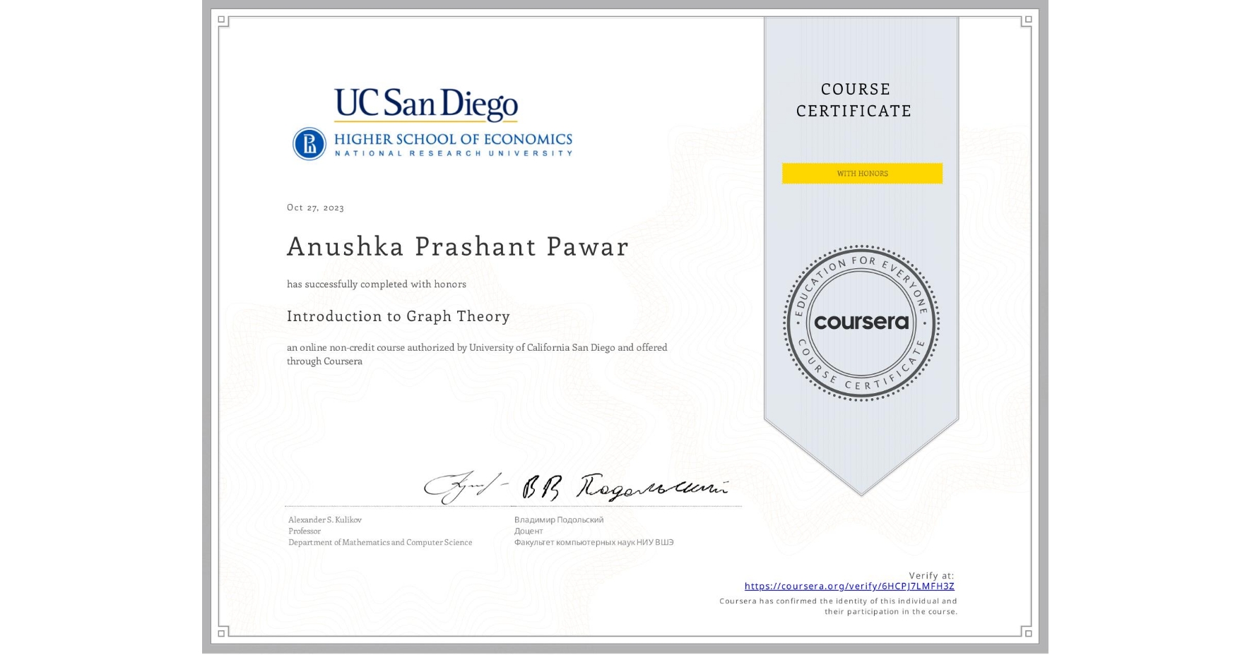 View certificate for Anushka Prashant Pawar, Introduction to Graph Theory, an online non-credit course authorized by University of California San Diego and offered through Coursera